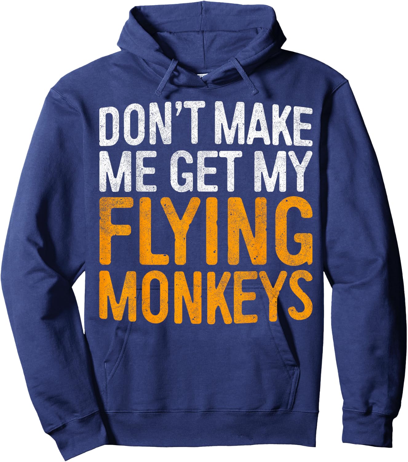 Don't Make Me Get My Flying Monkeys Shirt Halloween Costume Hoodie - Hoodie | Navy