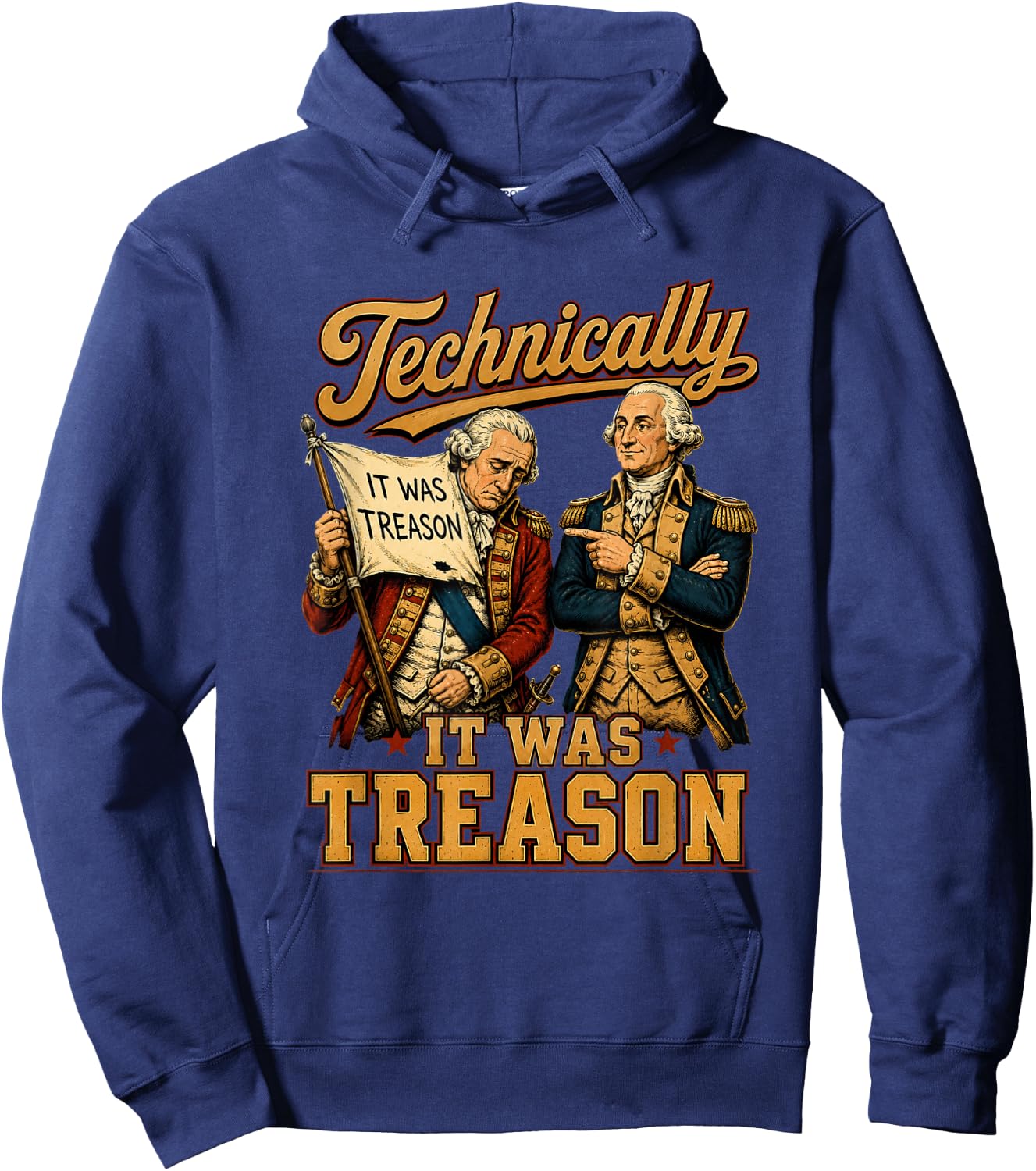Technically It was Treason Funny George Washington 1776 Hoodie - Hoodie | Navy