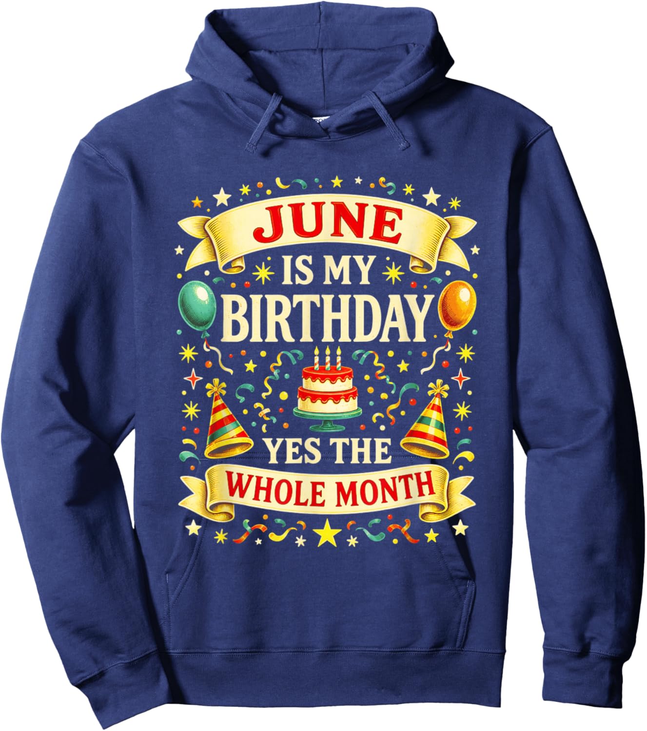 June is My Birthday Yes The Whole Month Party's Humor Hoodie - Hoodie | Navy