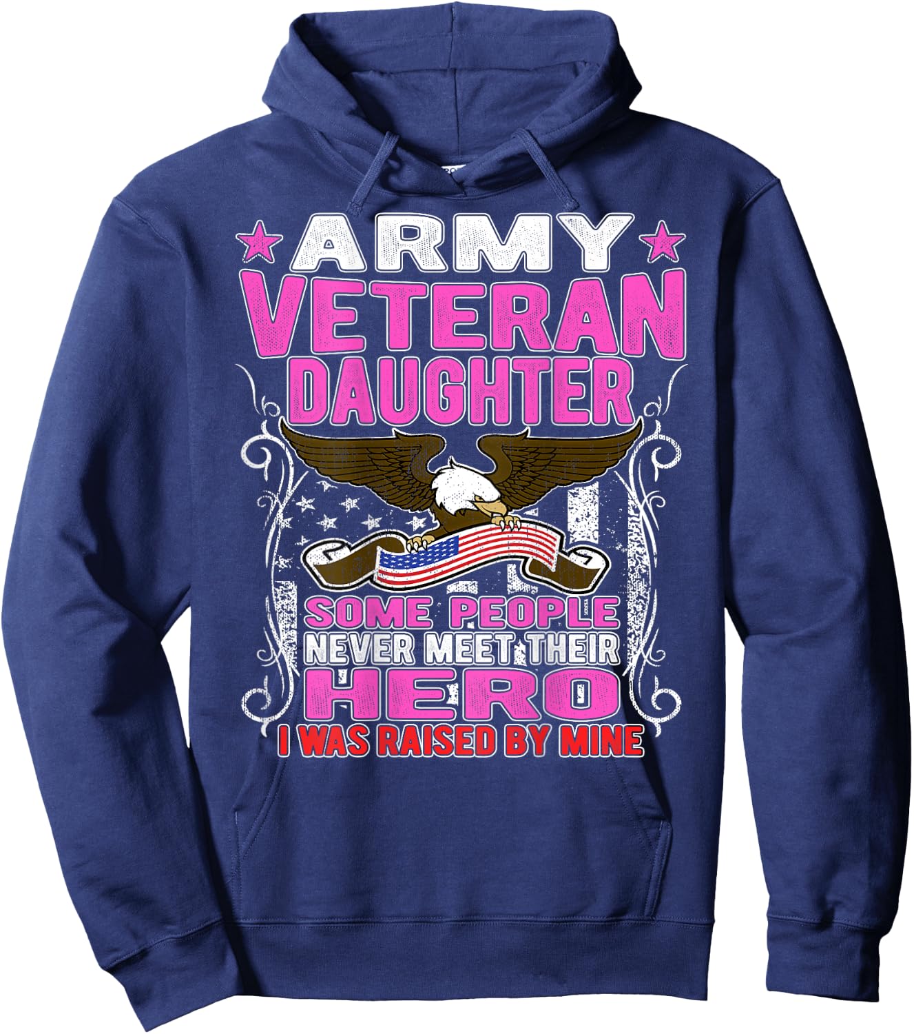 Some Never Meet Their Hero Army Veteran Daughter Shirt Hoodie - Hoodie | Navy