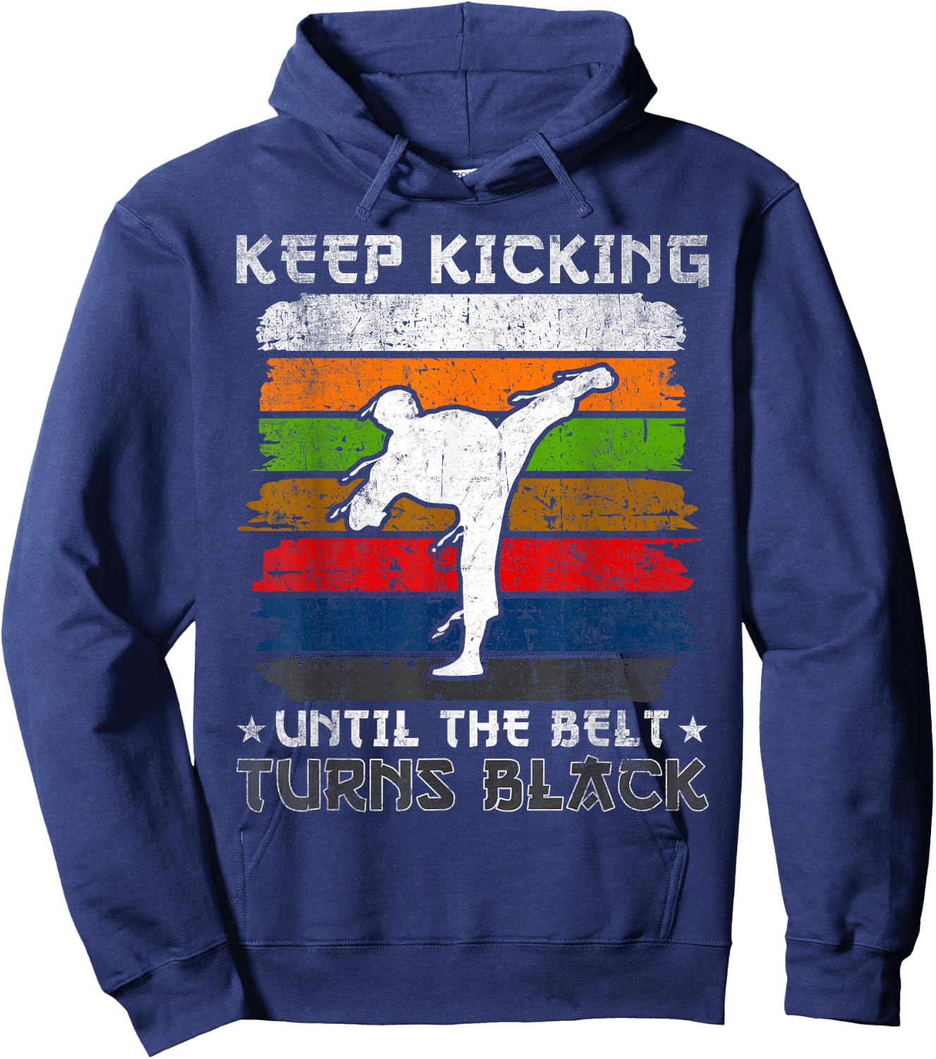 Keep Kicking Until The Belt Turns Black Tang Soo Do Hoodie - Hoodie | Navy