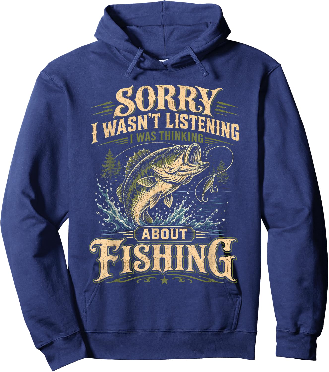 Sorry I Wasn't Listening I was Thinking About Fishing Funny Hoodie - Hoodie | Navy