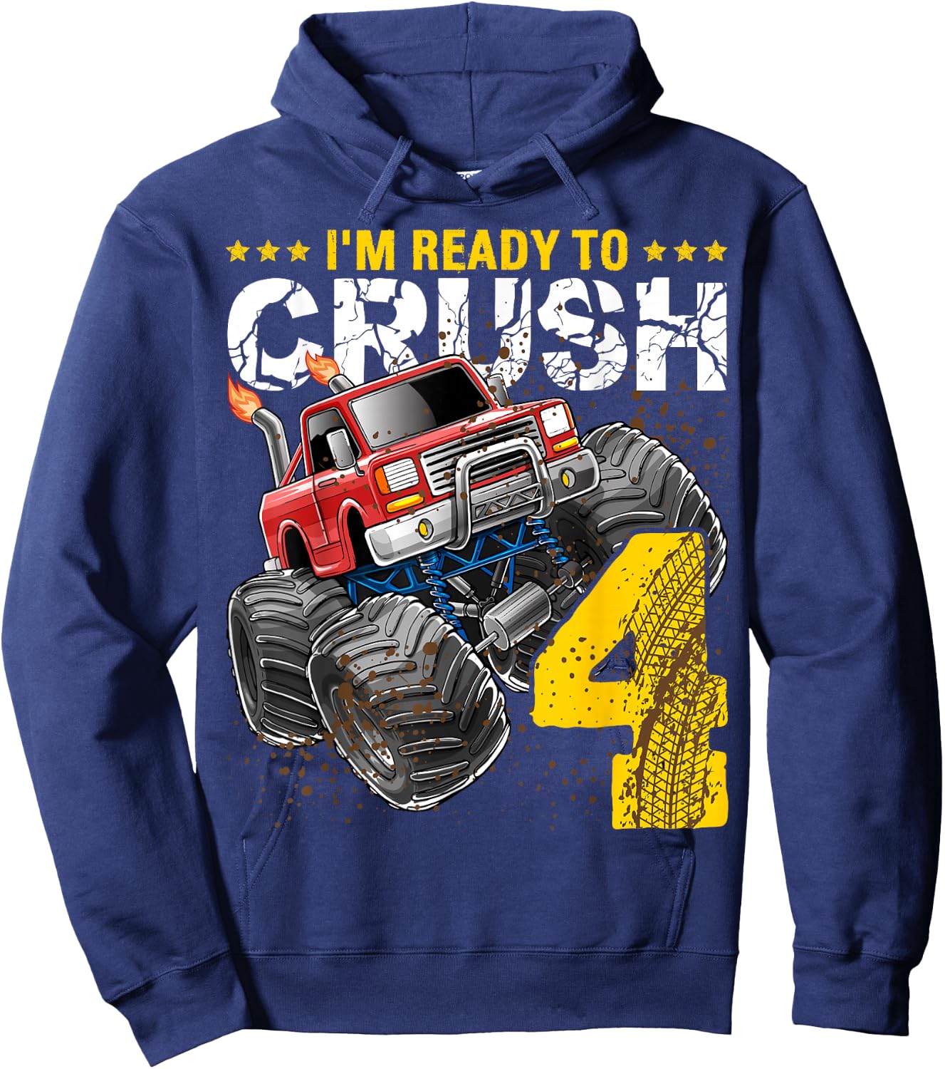 I'm Ready to Crush 4 Monster Truck 4th Birthday Gift Boys Hoodie - Hoodie | Navy