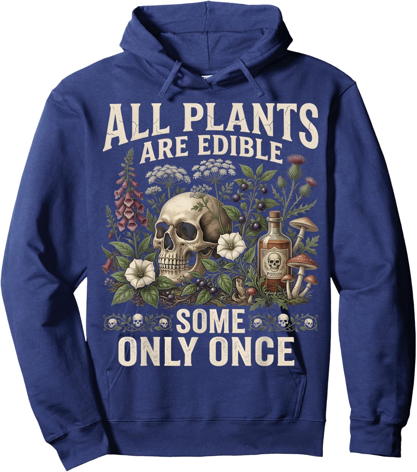 All Plants are Edible Some Only Once Funny Men Women Hoodie - Hoodie | Navy