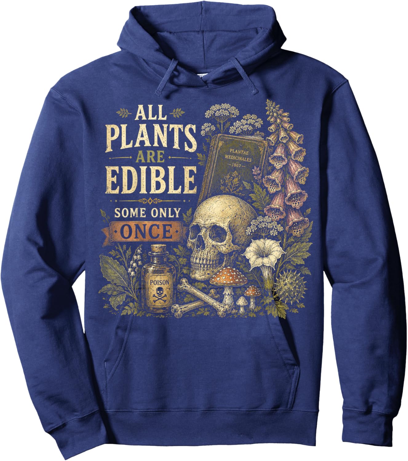 All Plants are Edible Some Only Once Funny Gothic Plant Hoodie - Hoodie | Navy