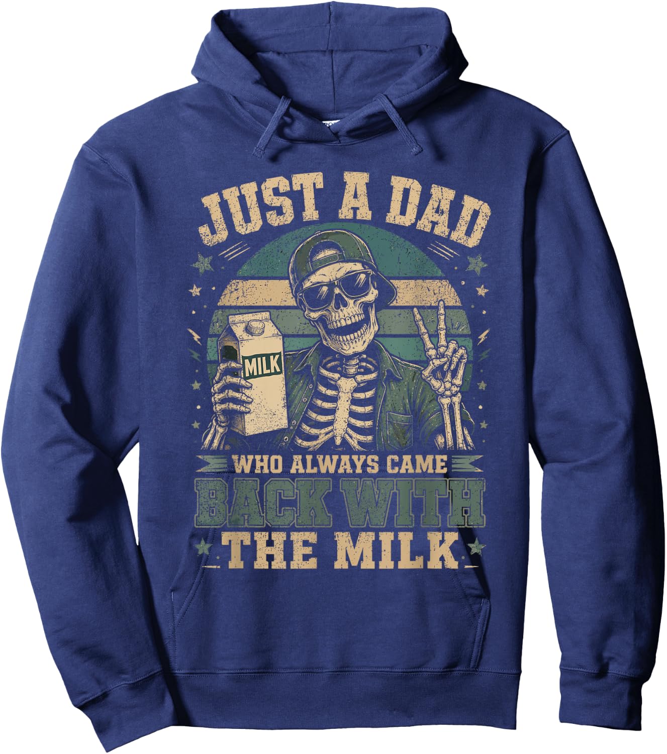 Just A Dad Who Always Came Back with The Milk Skeleton Dad Hoodie - Hoodie | Navy