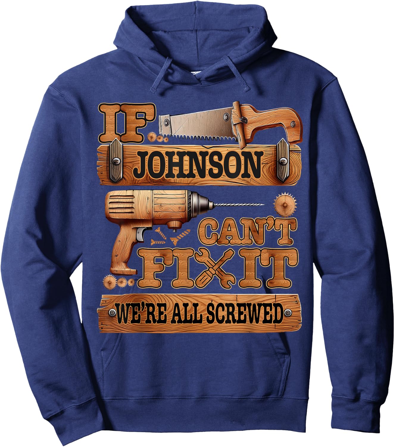 Funny Johnson. If Johnson Can't Fix It, We're All Screwed Hoodie - Hoodie | Navy