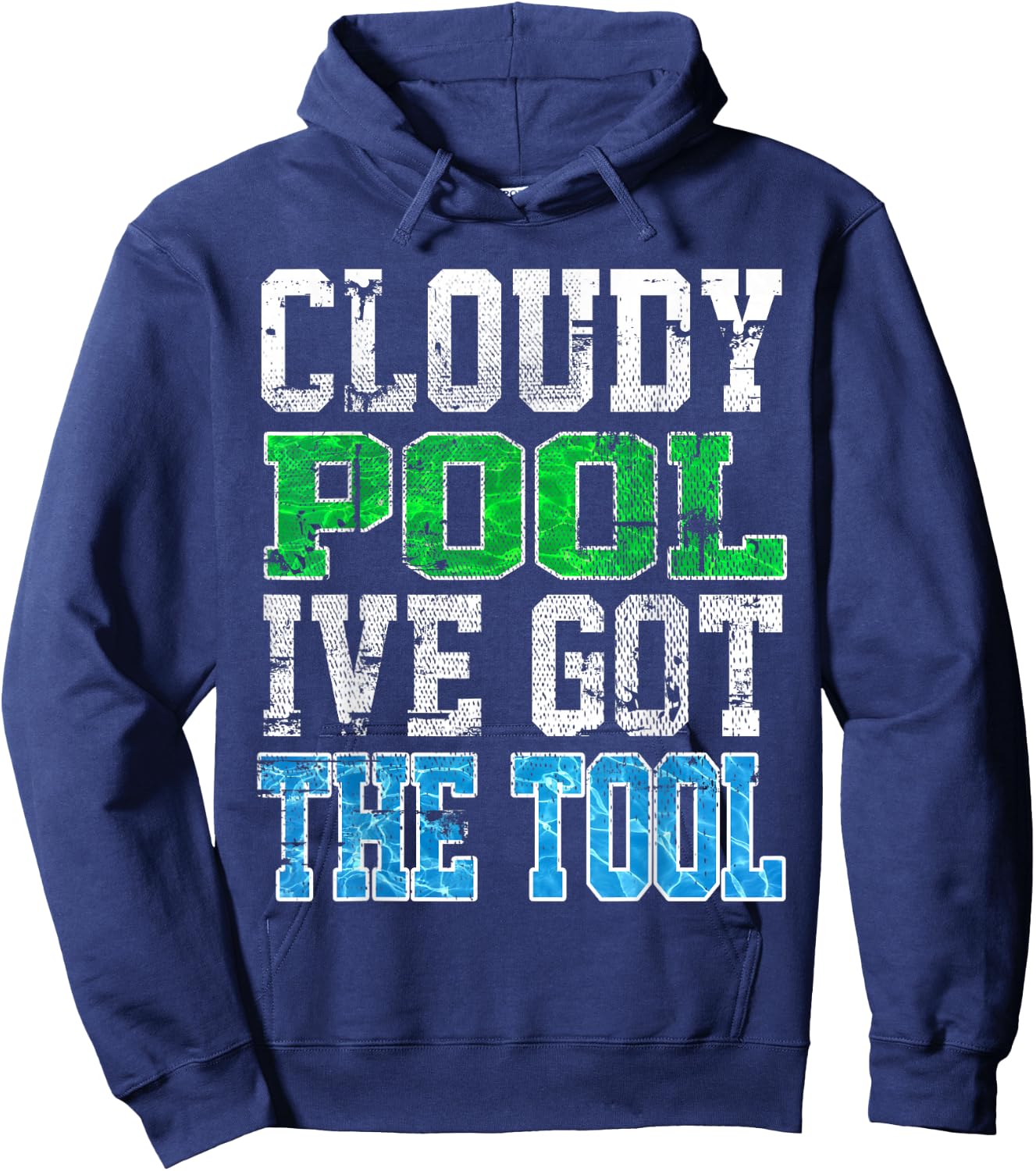 Funny Pool Guy T Shirt - Cloudy Pool - Swimming Pool Expert Hoodie - Hoodie | Navy