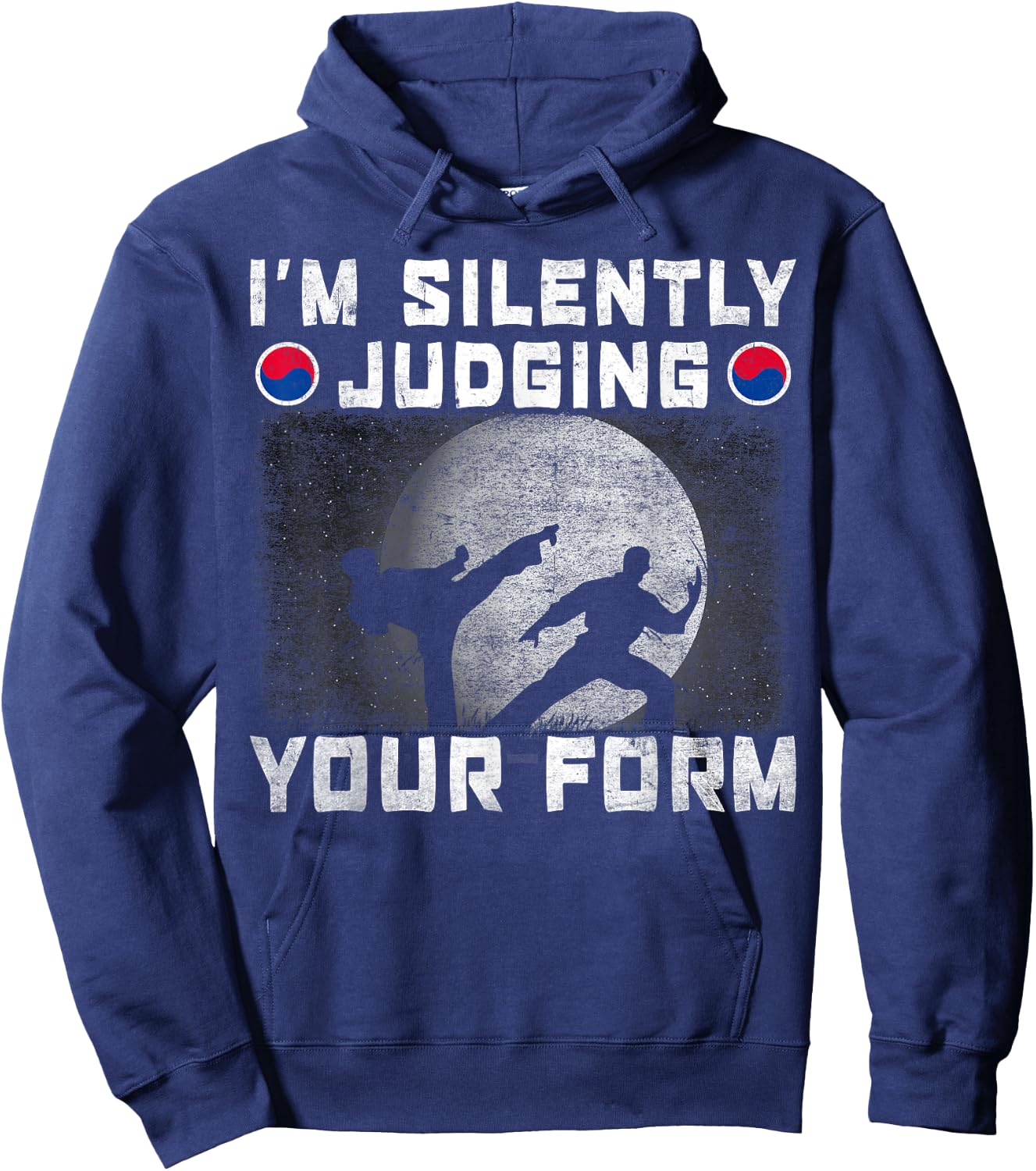 Im Silently Judging Your Form Tang Soo Do Hoodie - Hoodie | Navy