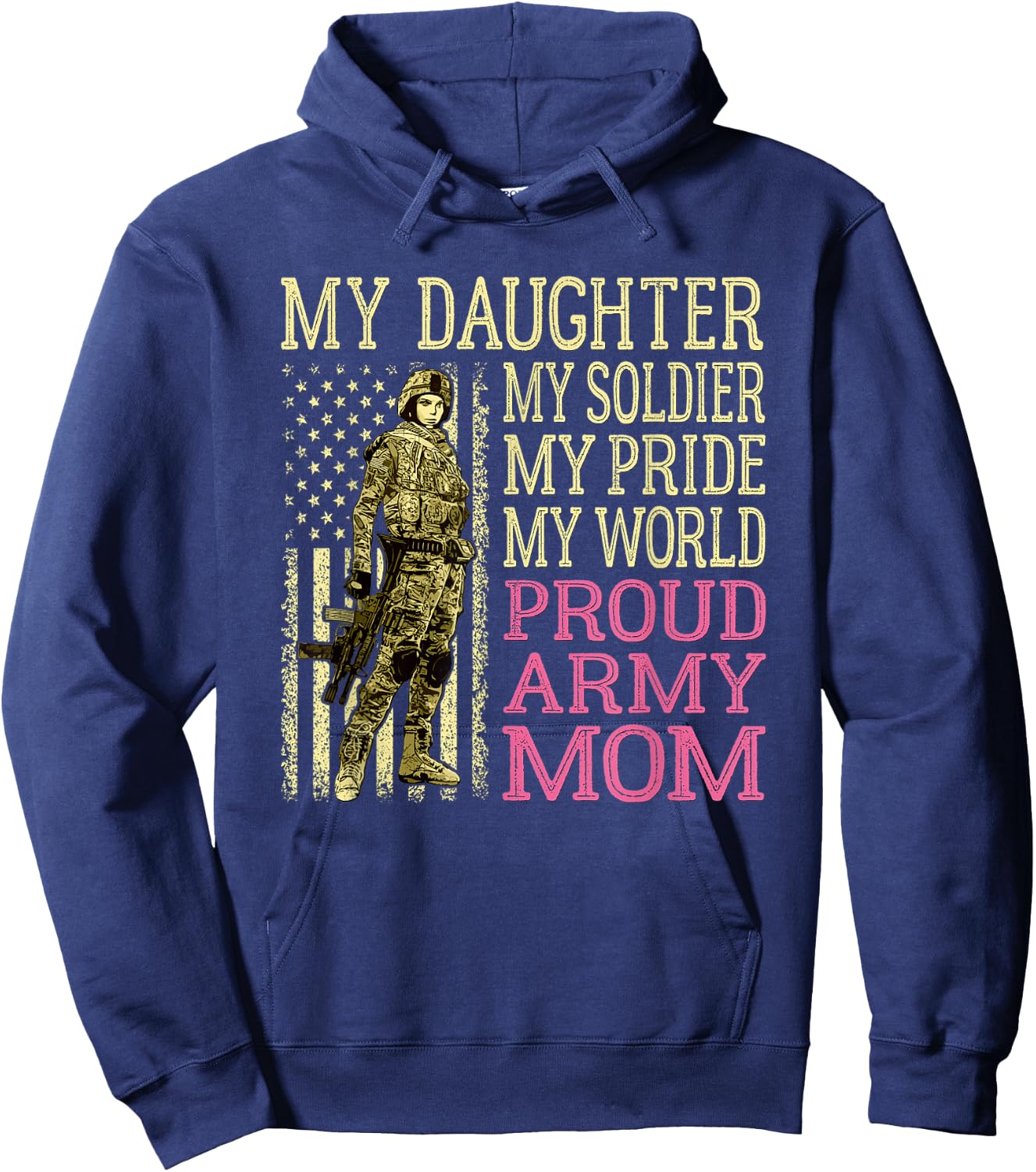 My Daughter My Soldier My Pride My World - Proud Army Mom Hoodie - Hoodie | Navy