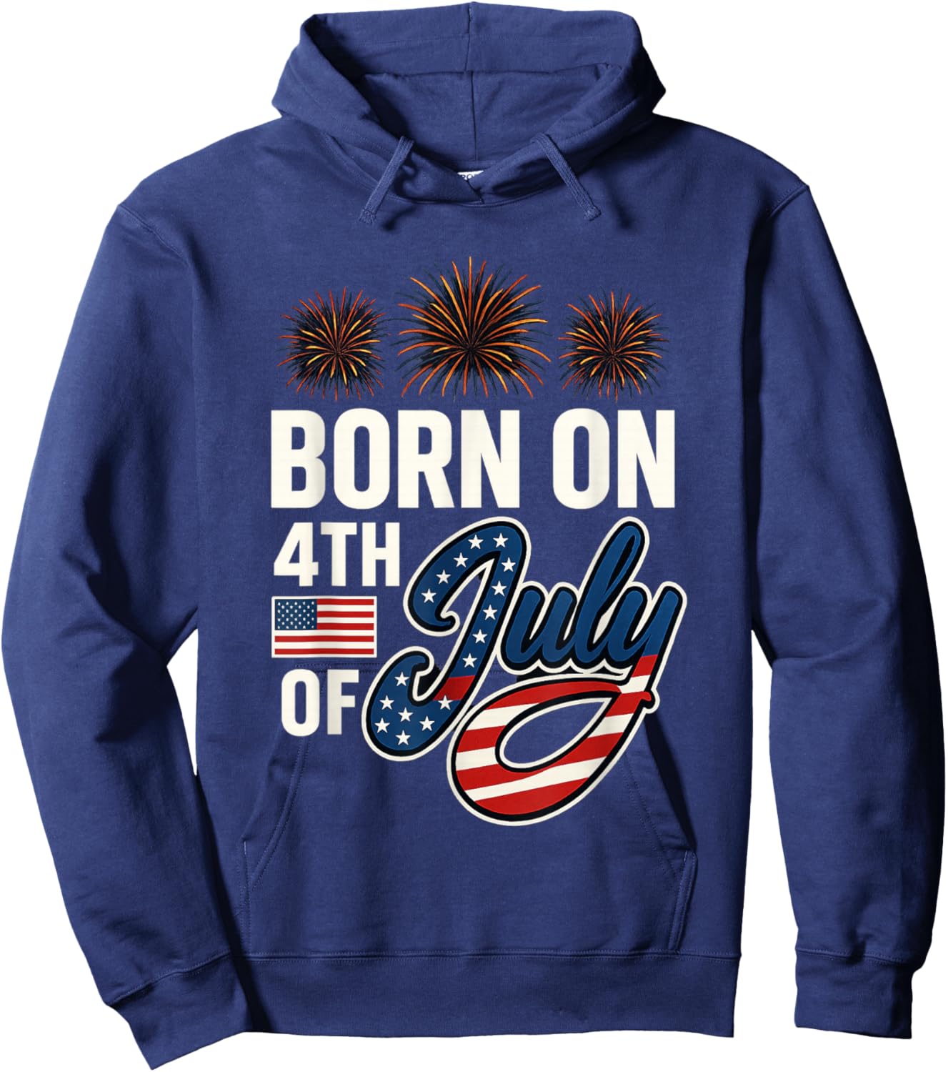 Born On The Fourth of July 4th of July Birthday Patriotic Hoodie - Hoodie | Navy