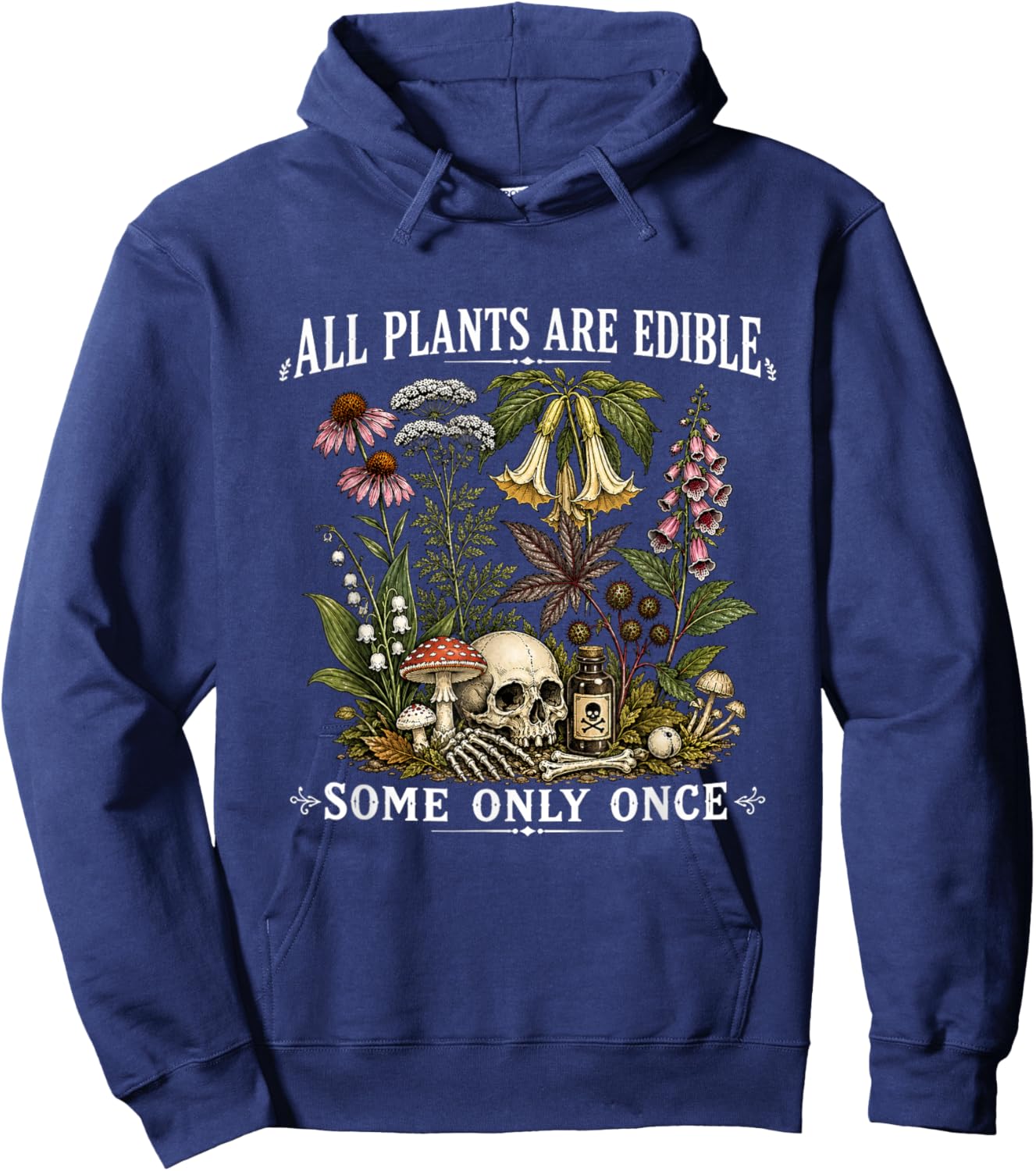 All Plants are Edible Some Only Once Funny Gardening Plant Hoodie - Hoodie | Navy