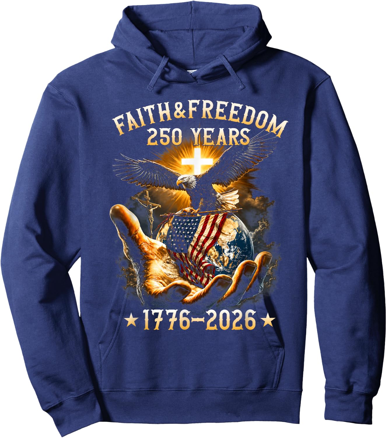Faith Freedom 250 Years 250th Anniversary USA Independence Hoodie - Hoodie | Navy