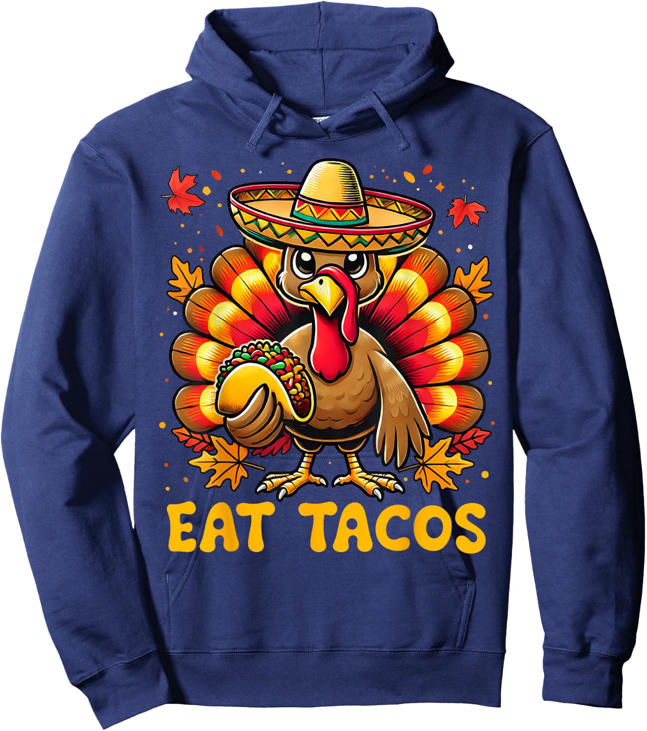 Funny Thanksgiving Turkey Eat Tacos Mexican Thanksgiving Fun Hoodie - Hoodie | Navy