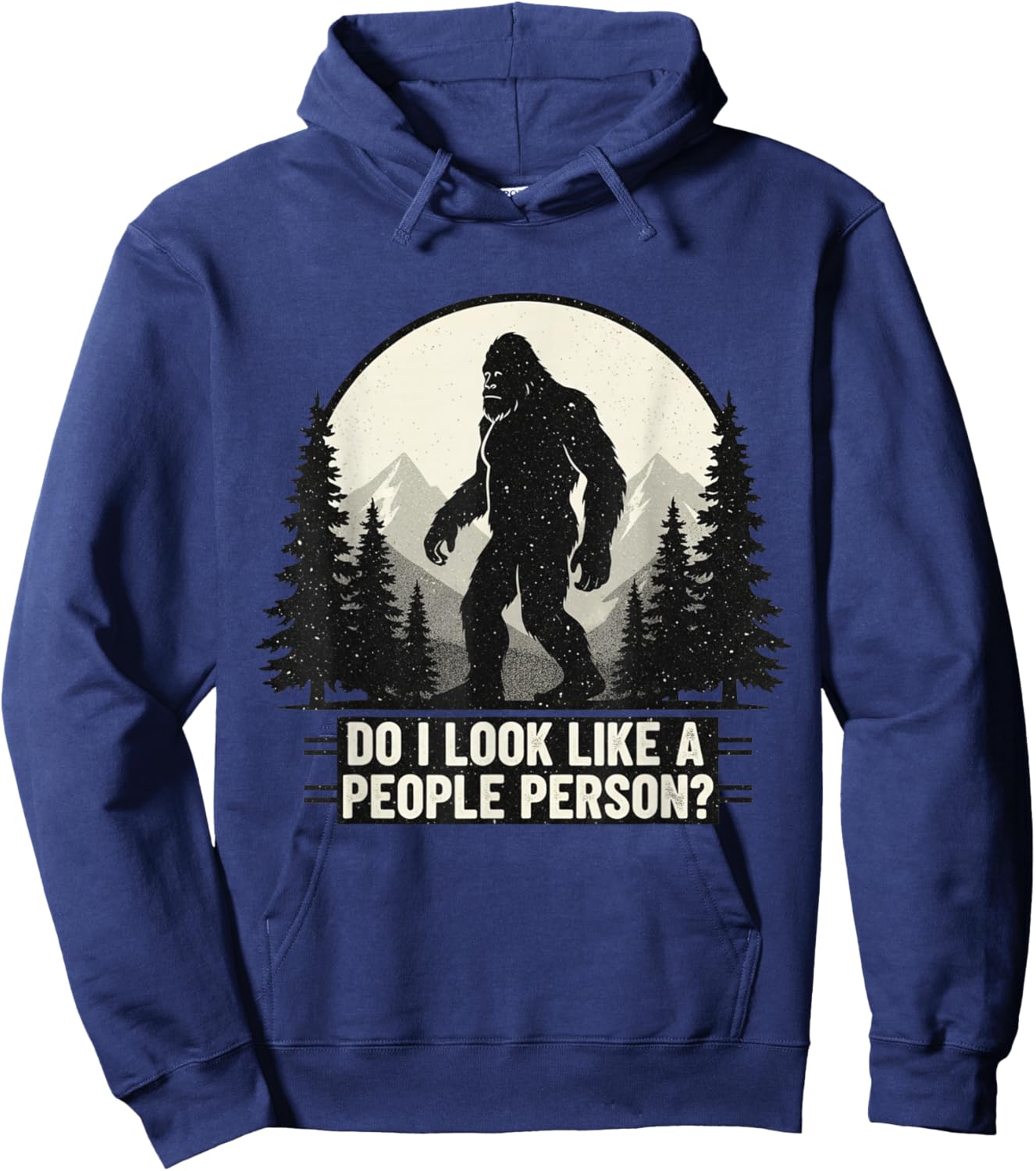Funny Bigfoot Sasquatch Do I Look Like A People Person Hoodie - Hoodie | Navy