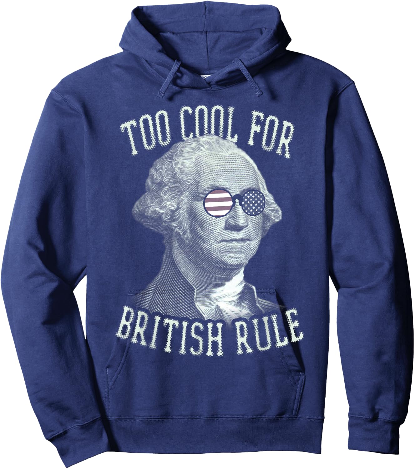 Too Cool For British Rule 4th of July 1776 Women Kids Men Hoodie - Hoodie | Navy