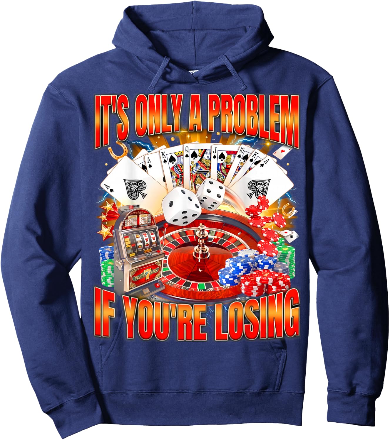 Only A Problem If You're Losing Men Women Gambling Bootleg Hoodie - Hoodie | Navy