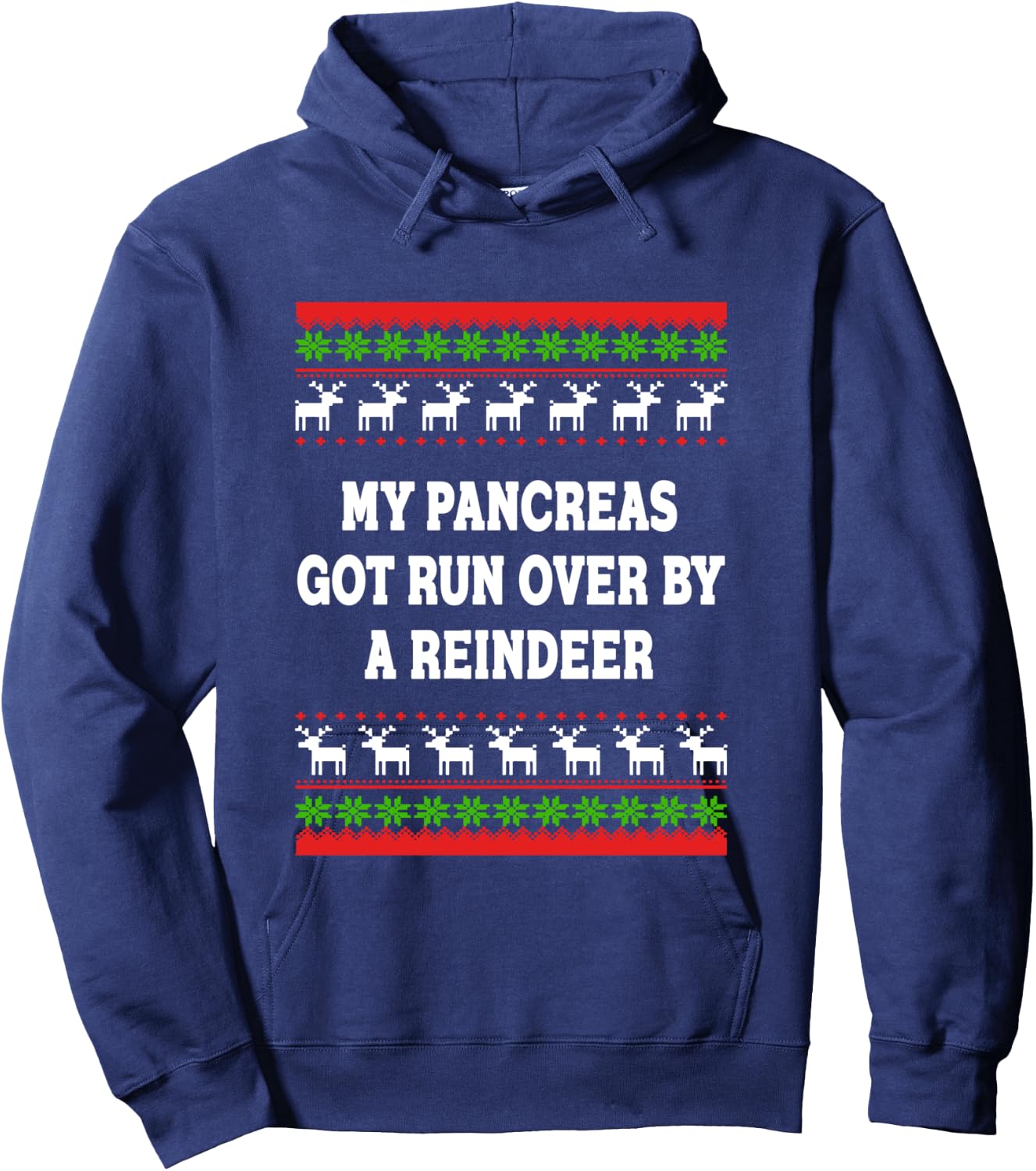 Funny Shirt For Diabetes Warriors : My Pancreas Got Run Over By A Reindeer Hoodie - Hoodie | Navy