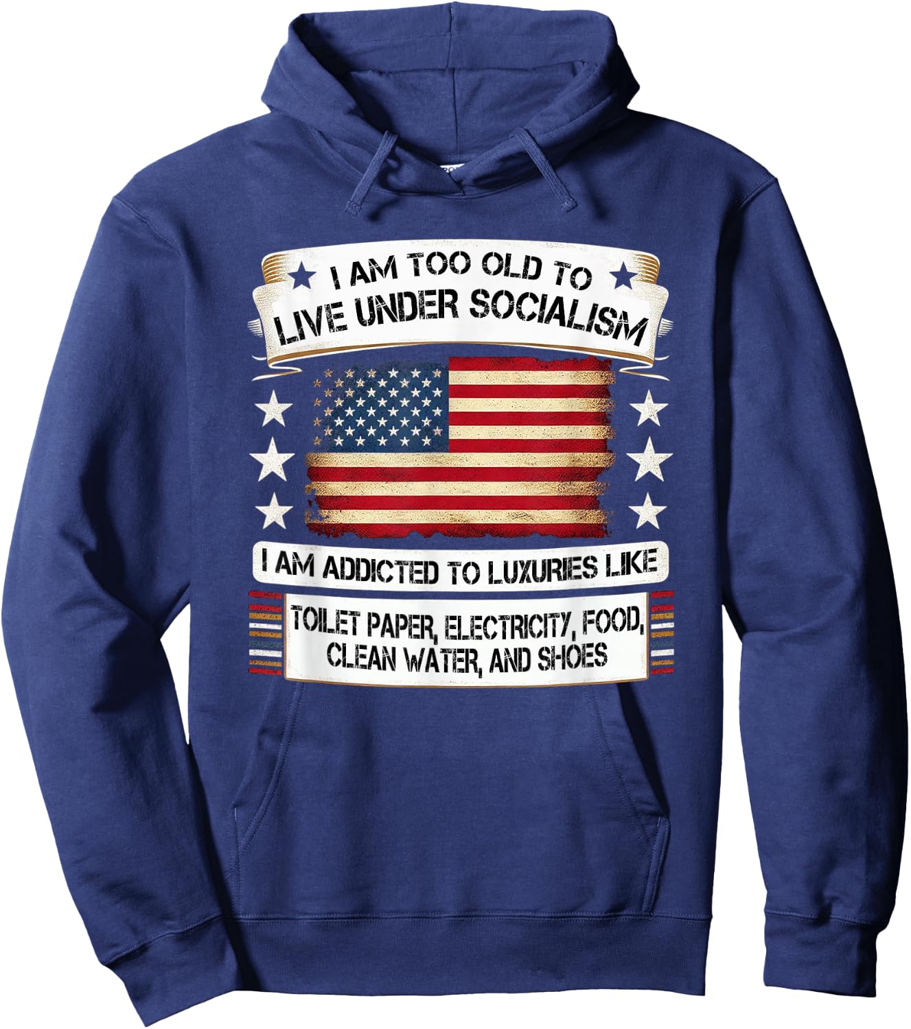 I Am Too Old To Live Under Socialism I Am Addicted Hoodie - Hoodie | Navy