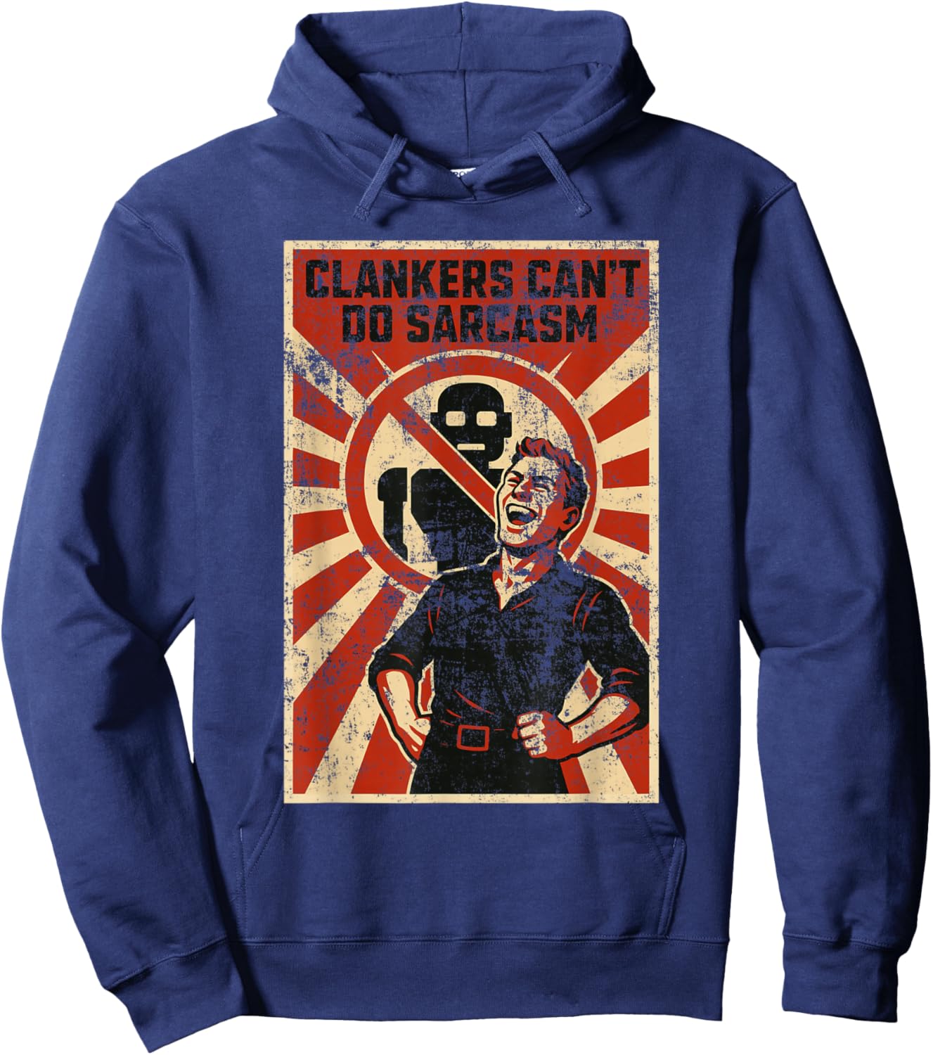 Retro Clanker Can't Do Sarcasm Funny Robot Poster Hoodie - Hoodie | Navy
