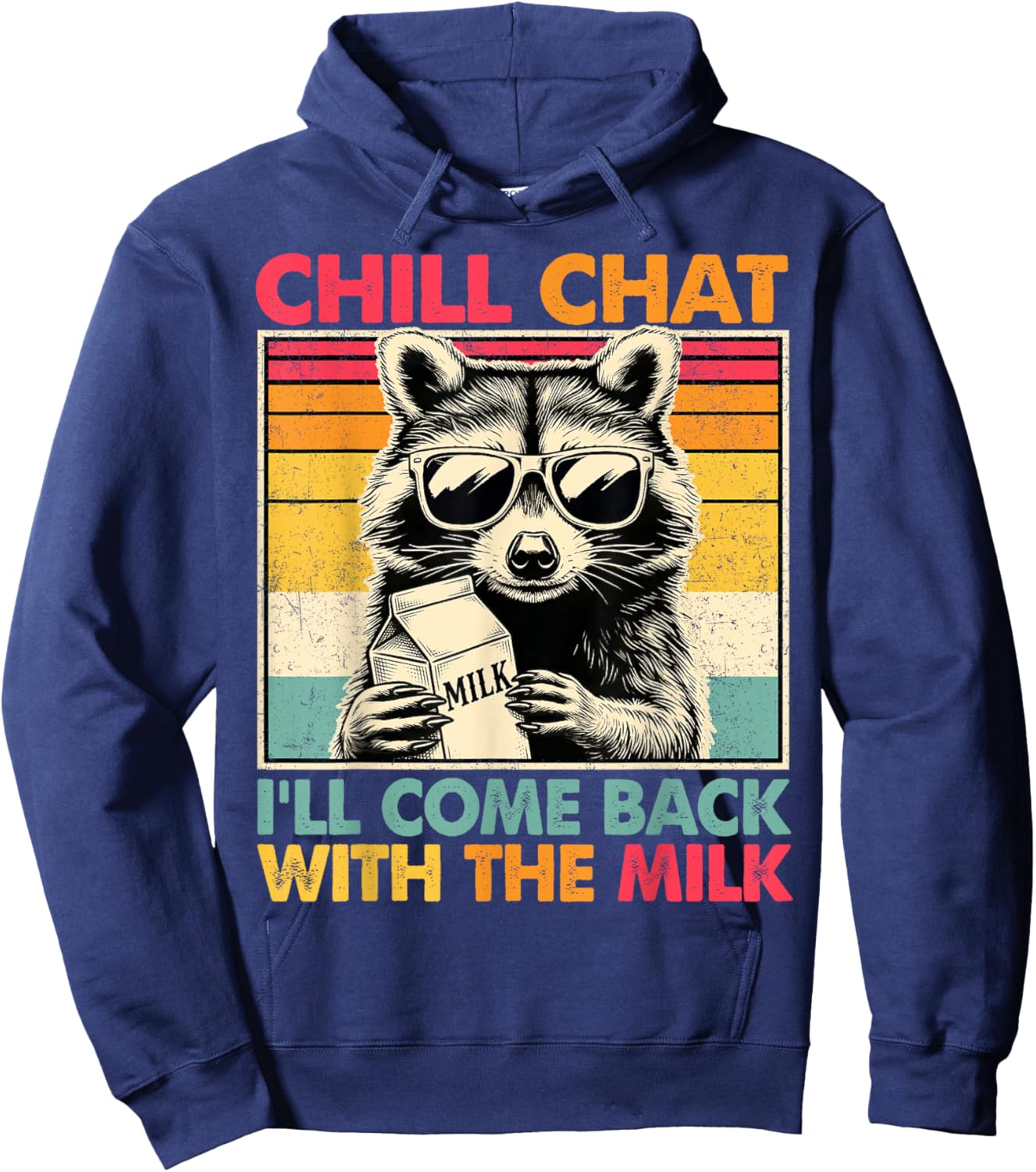 Chill Chat I'll Come Back with The Milk Funny Raccoon Dad Hoodie - Hoodie | Navy