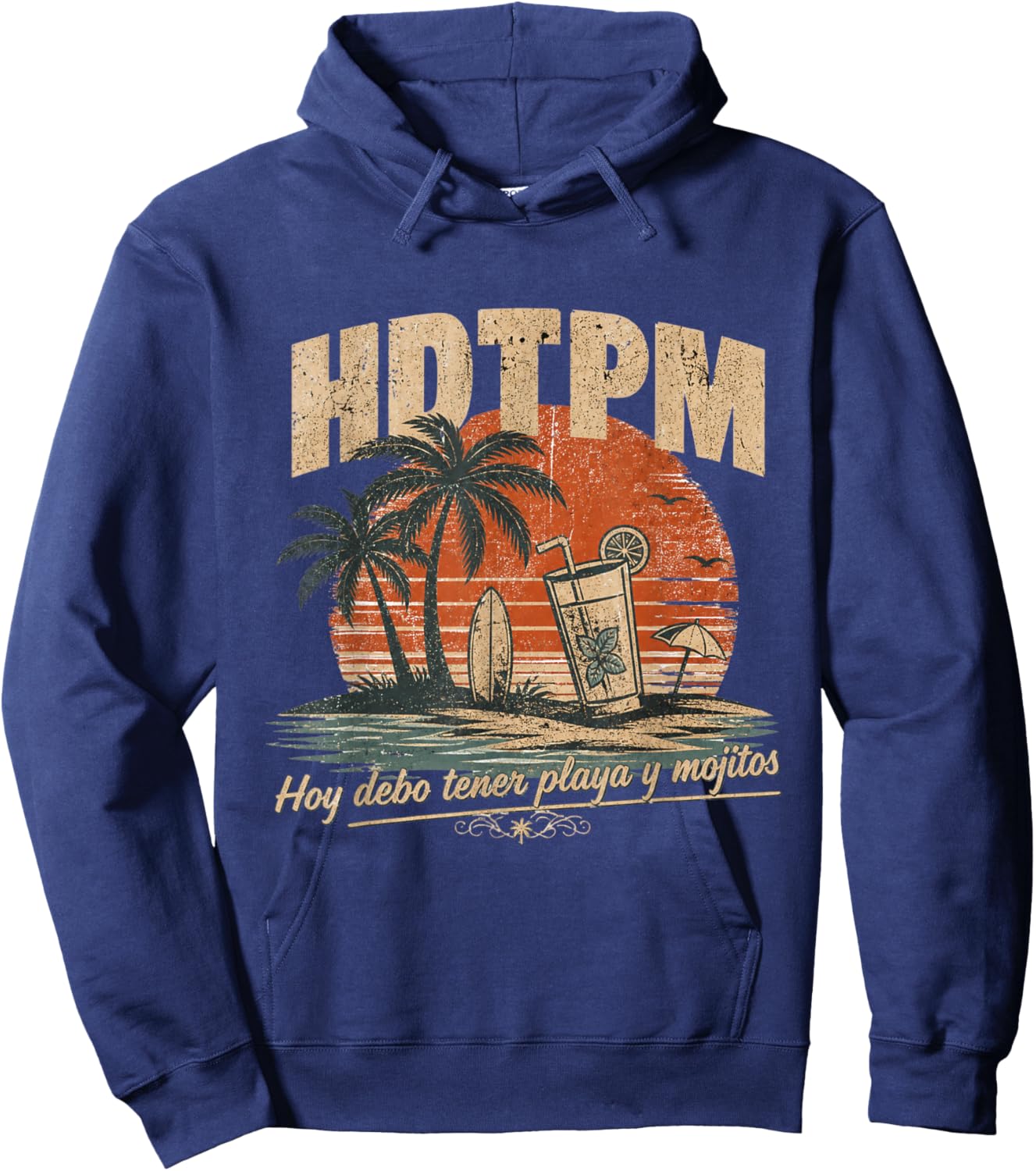 HDTPM Hoy debo tener Playa y mojitos Funny gracioso Beach Hoodie - Hoodie | Navy