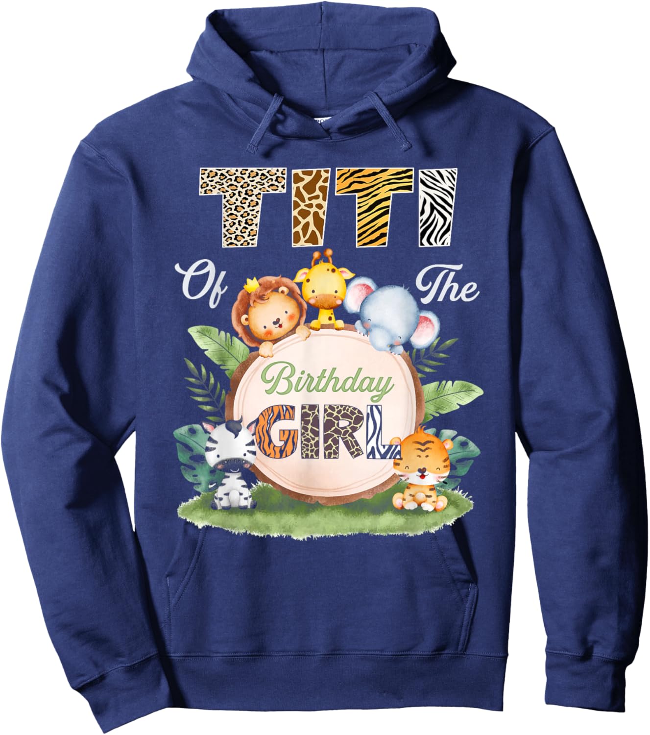 Wild Titi of The Birthday Girl Zoo Safari Jungle Animal Hoodie - Hoodie | Navy