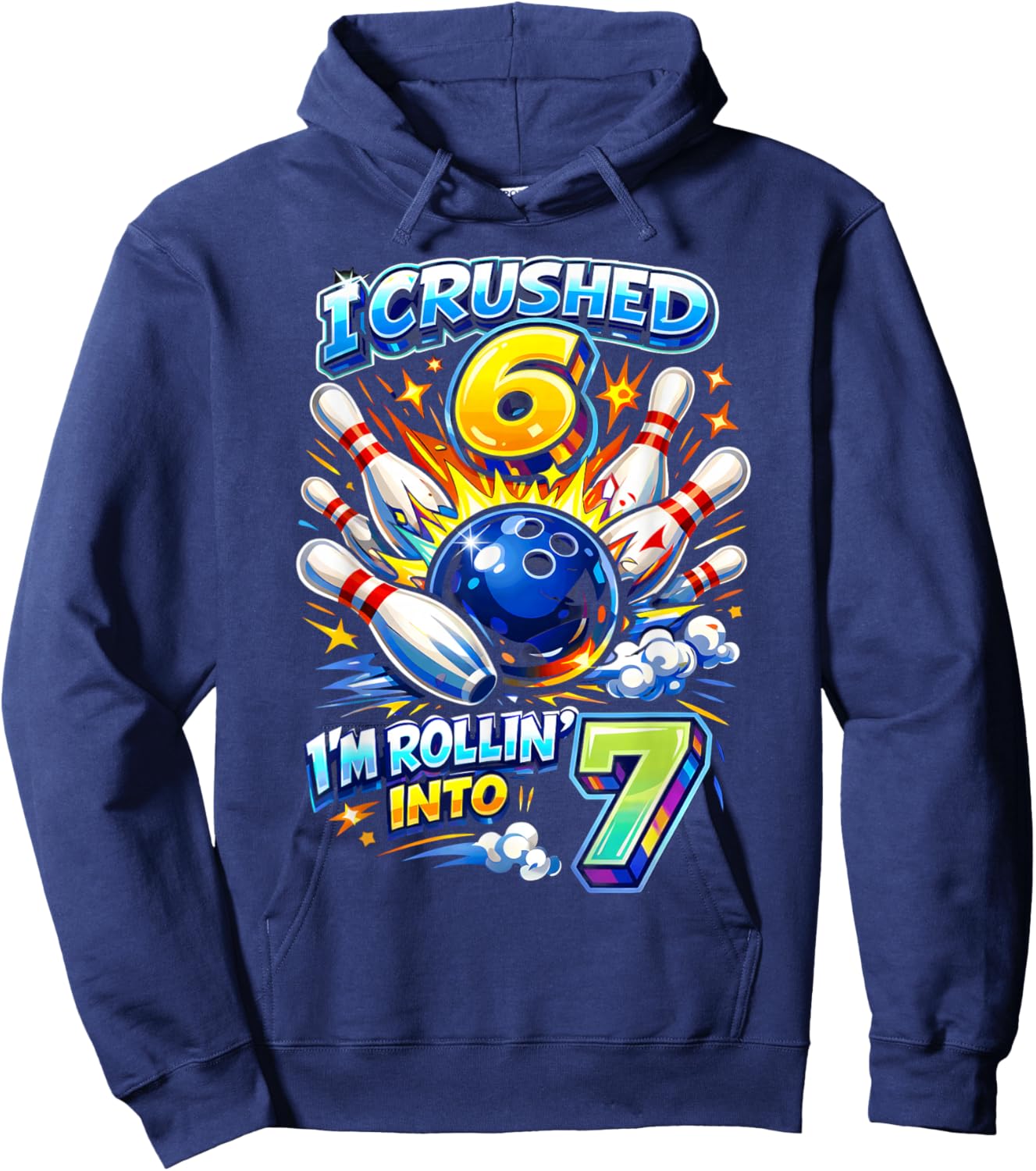 I Crushed 6 I'm Rollin into 7 Bowling 7th Birthday Boy Party Hoodie - Hoodie | Navy