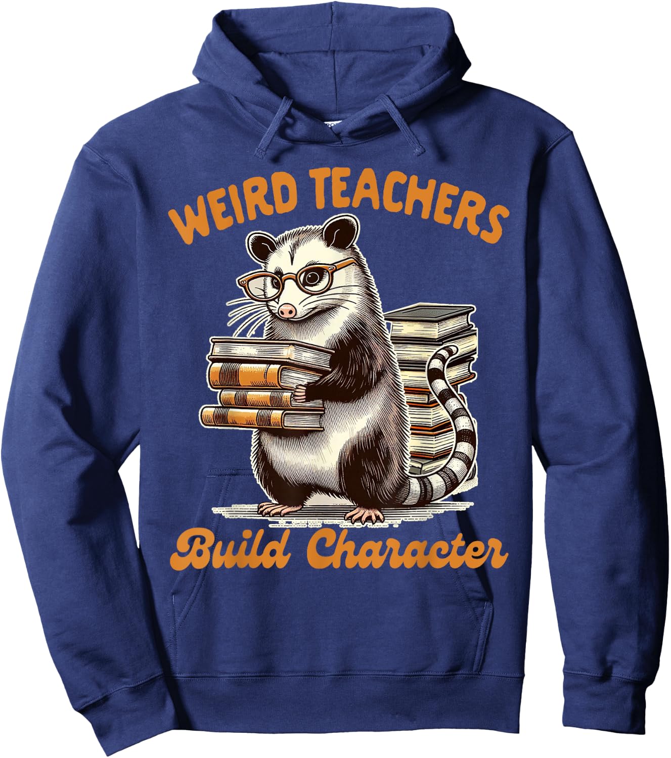 Teacher Opossum Lover Possum Weird Teachers Build Character Hoodie - Hoodie | Navy