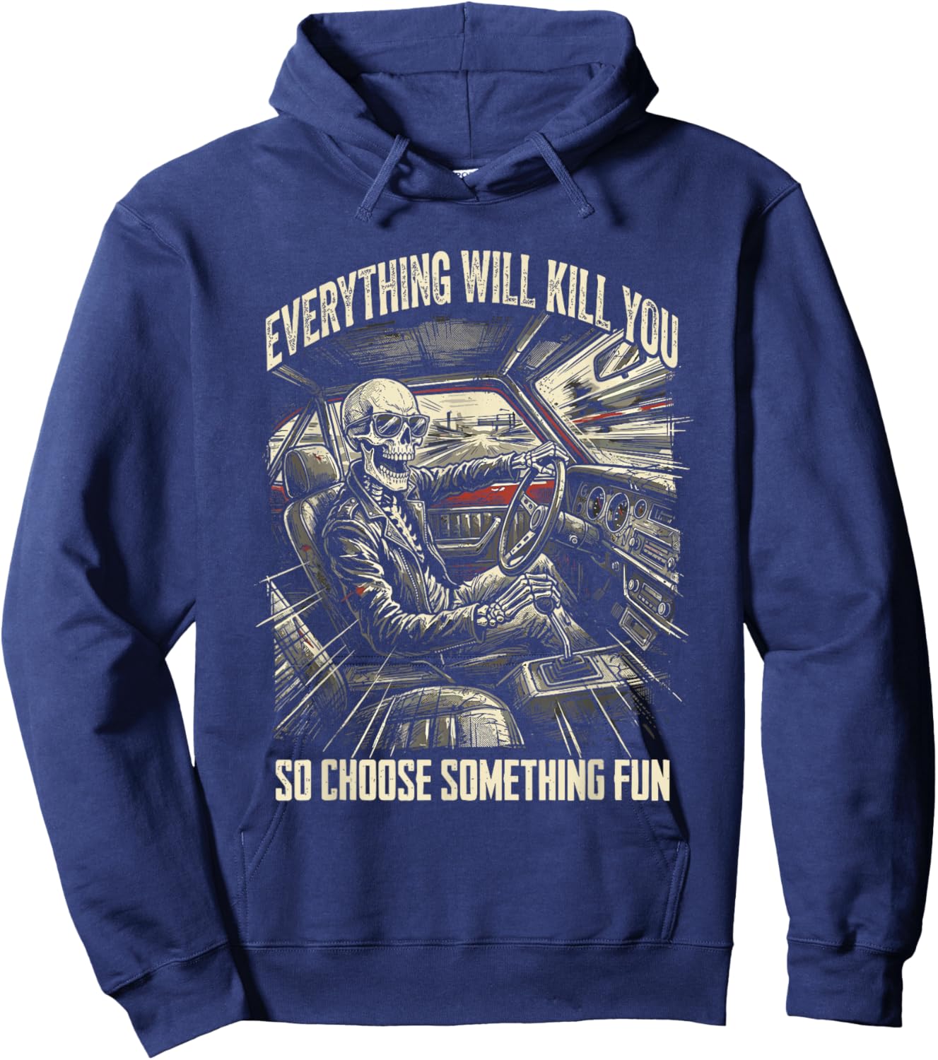 Everything Will Kill You So Choose Something Fun Skeleton Hoodie - Hoodie | Navy