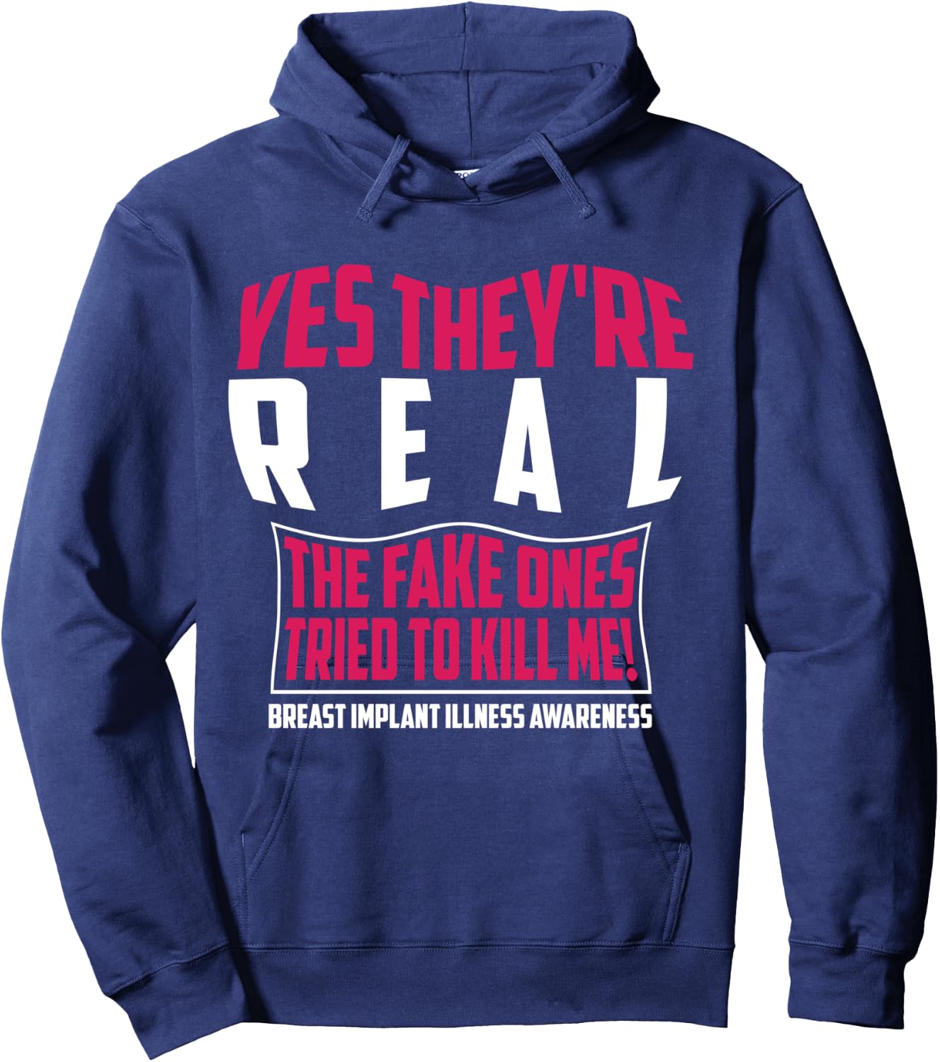 Yes They're Real The Fake Ones Tried To Kill Me Shirt Gift Hoodie - Hoodie | Navy