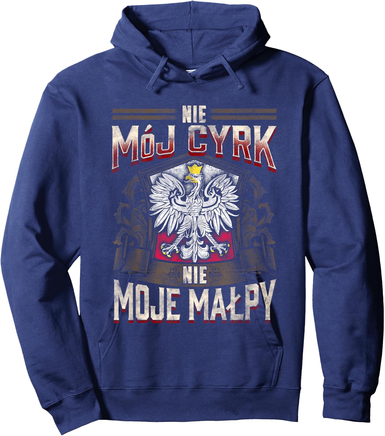 Not My Circus Not My Monkeys, Polish Language Proverb Hoodie - Hoodie | Navy