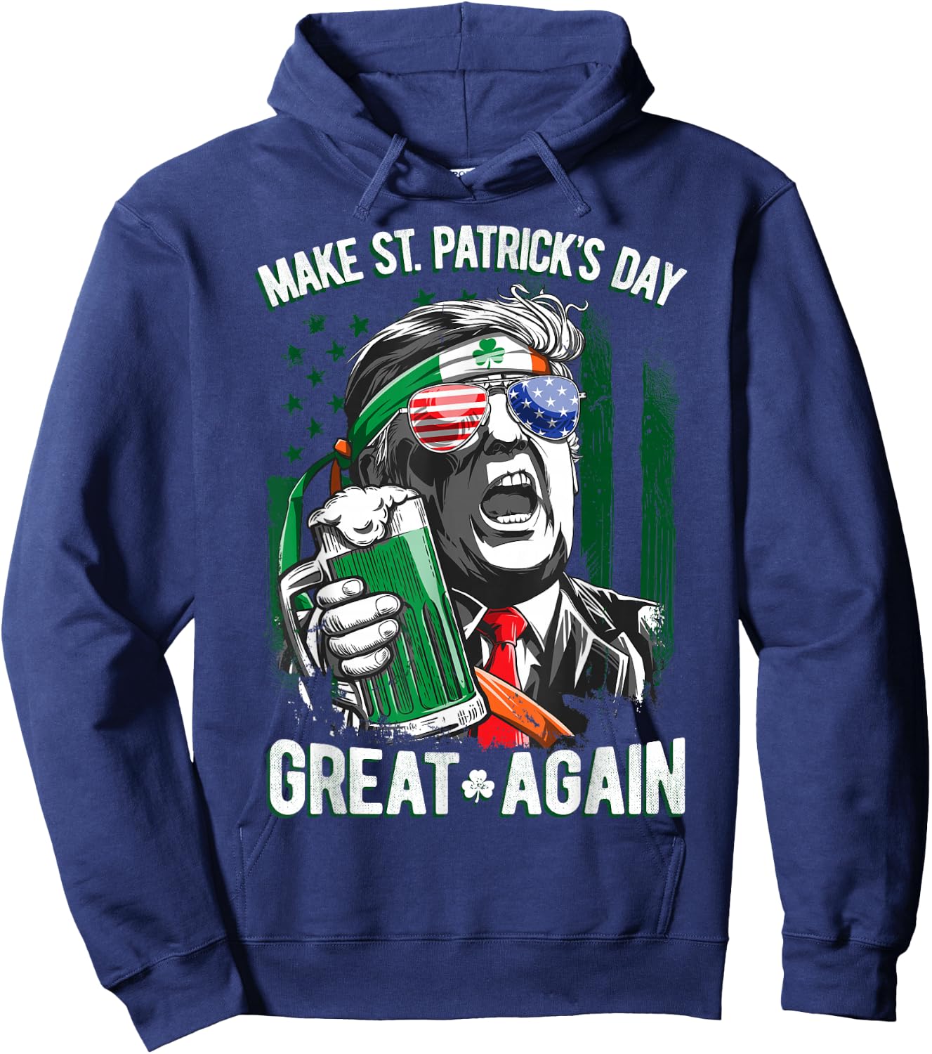 Make St Patricks Day Great Again Trump Men Women Irish Funny Hoodie - Hoodie | Navy