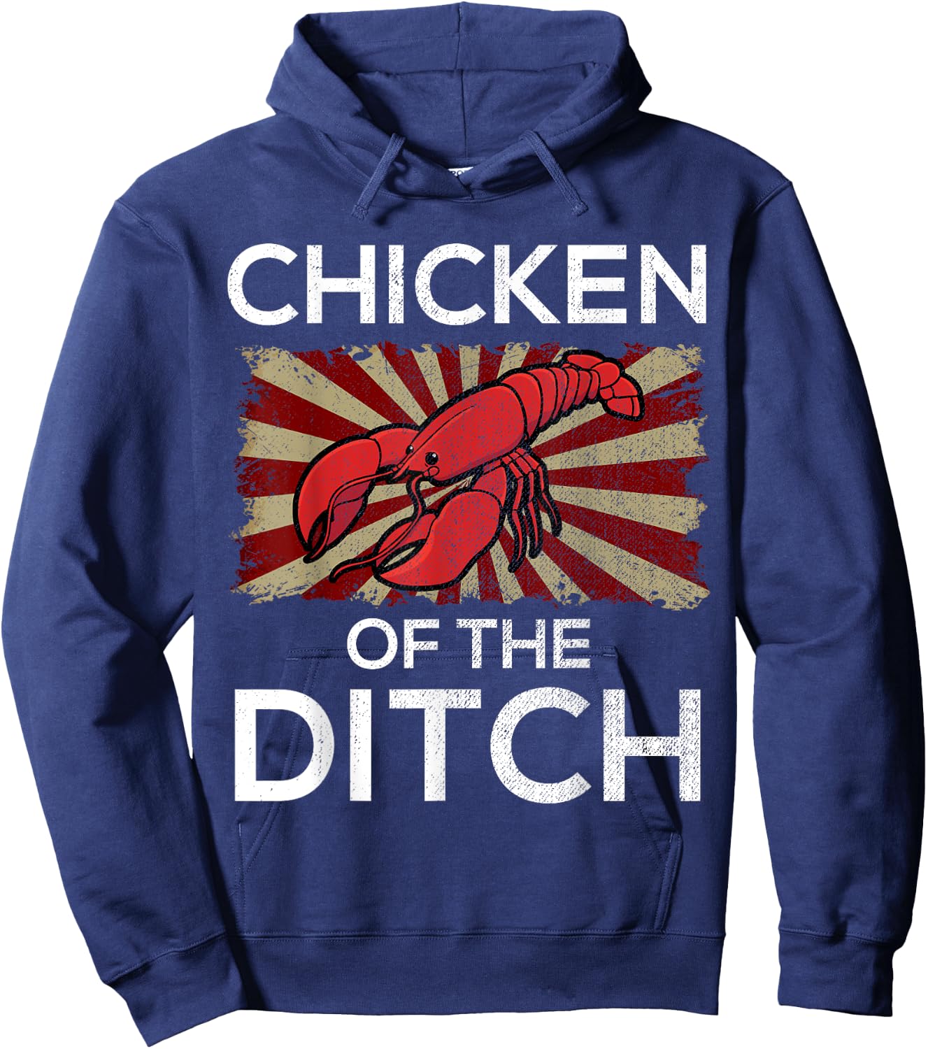 Chicken Of The Ditch Crawfish Cajun Food Party Hoodie - Hoodie | Navy