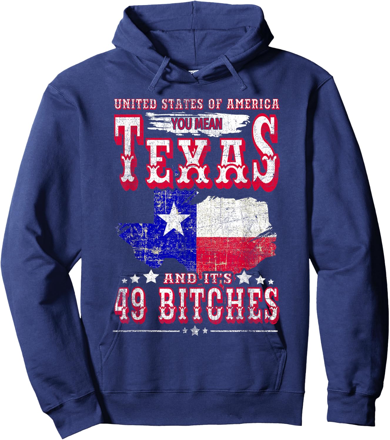 USA You Mean Texas & Its 49 Bitches Texan American July 4th Hoodie - Hoodie | Navy