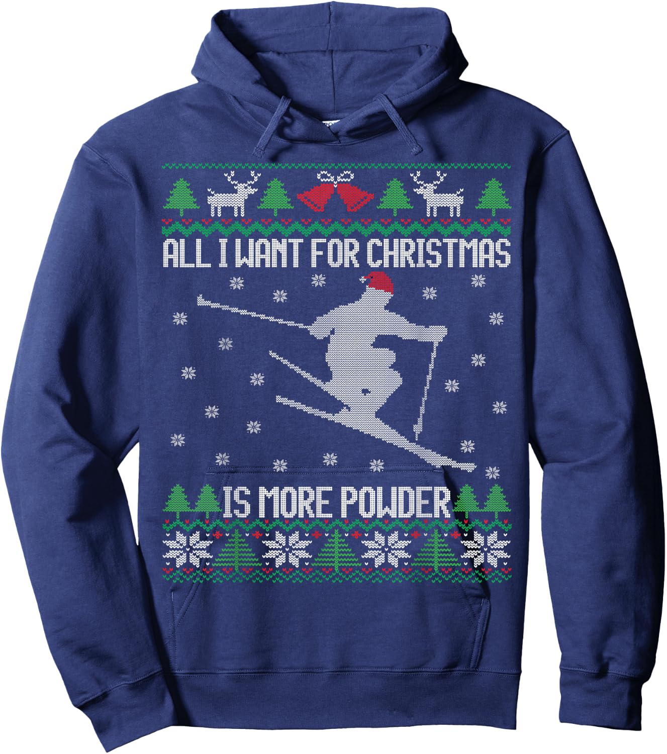 All I want is More Powder Ski Lover Skiing Ugly Christmas Hoodie - Hoodie | Navy
