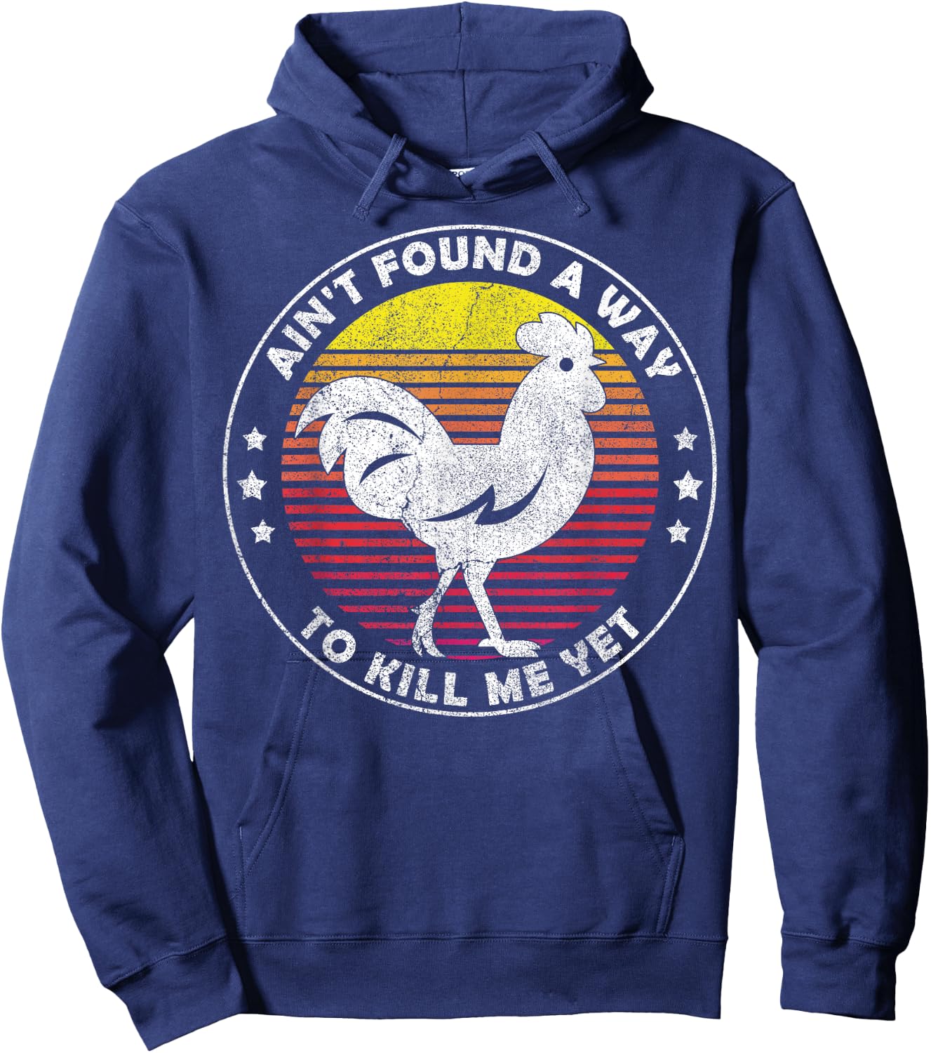 Ain't Found a Way to Kill me Yet Vintage Rooster Hoodie - Hoodie | Navy
