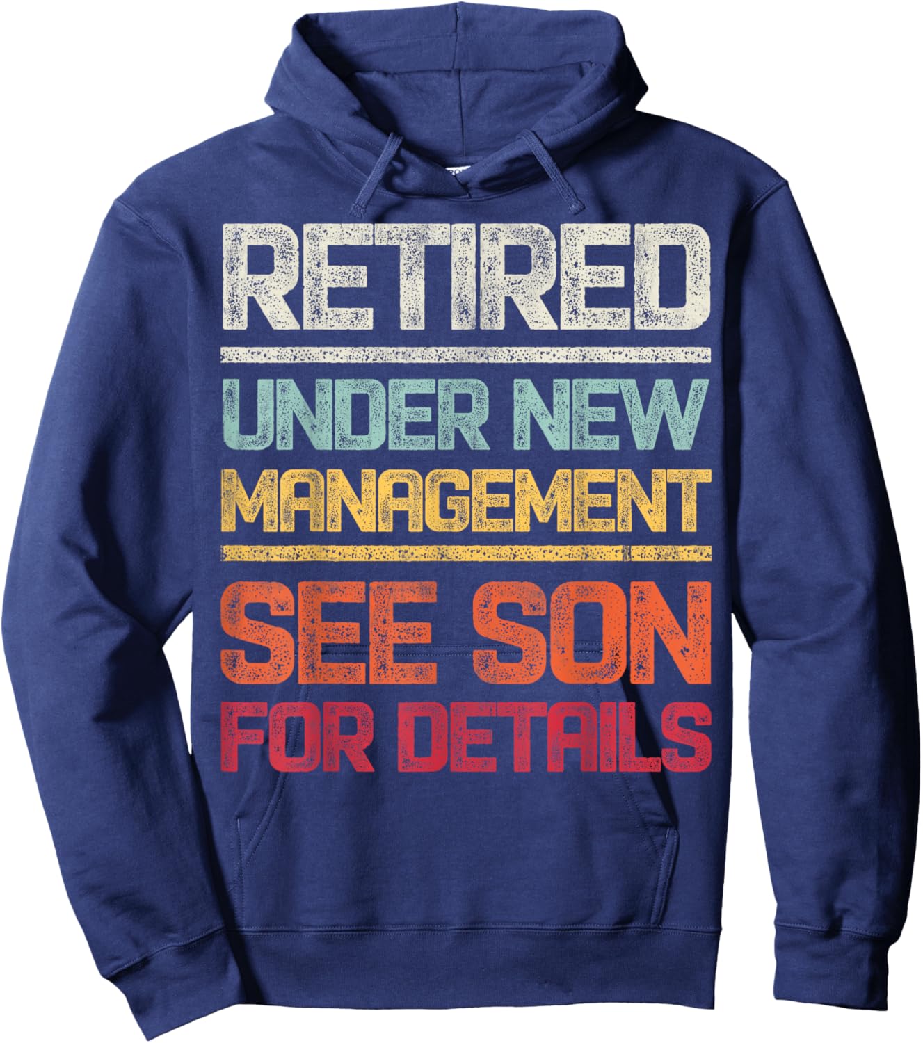 Retired Under New Management See Son For Details Retro Hoodie - Hoodie | Navy