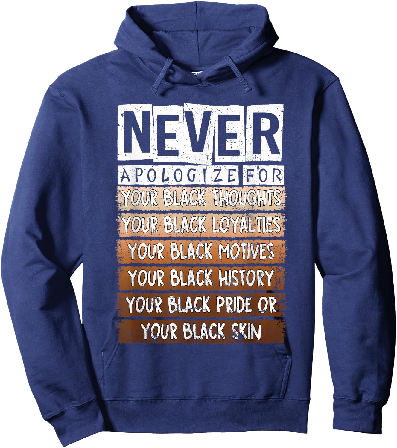 Never Apologize For Your Black Skin, Your Black History Hoodie - Hoodie | Navy