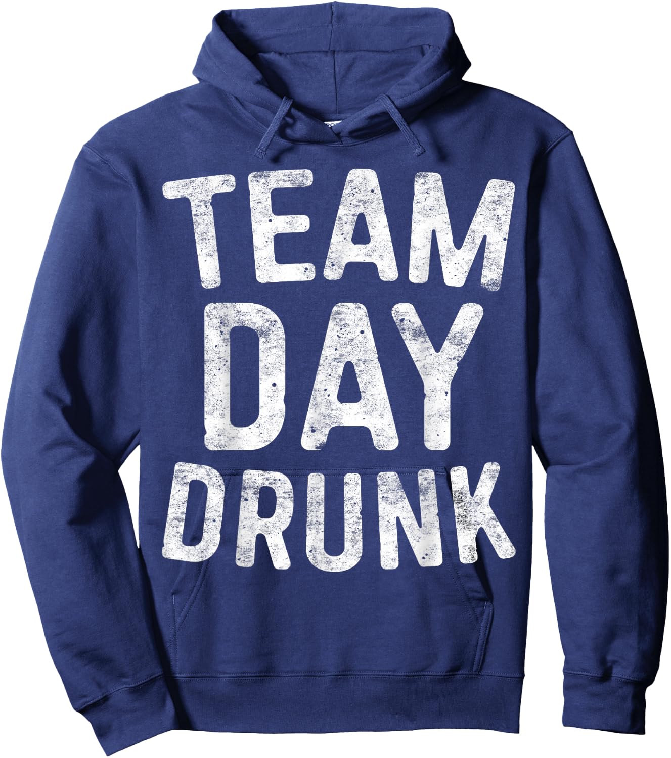 Team Day Drunk Shirt Funny Men Women Drinking Hoodie - Hoodie | Navy