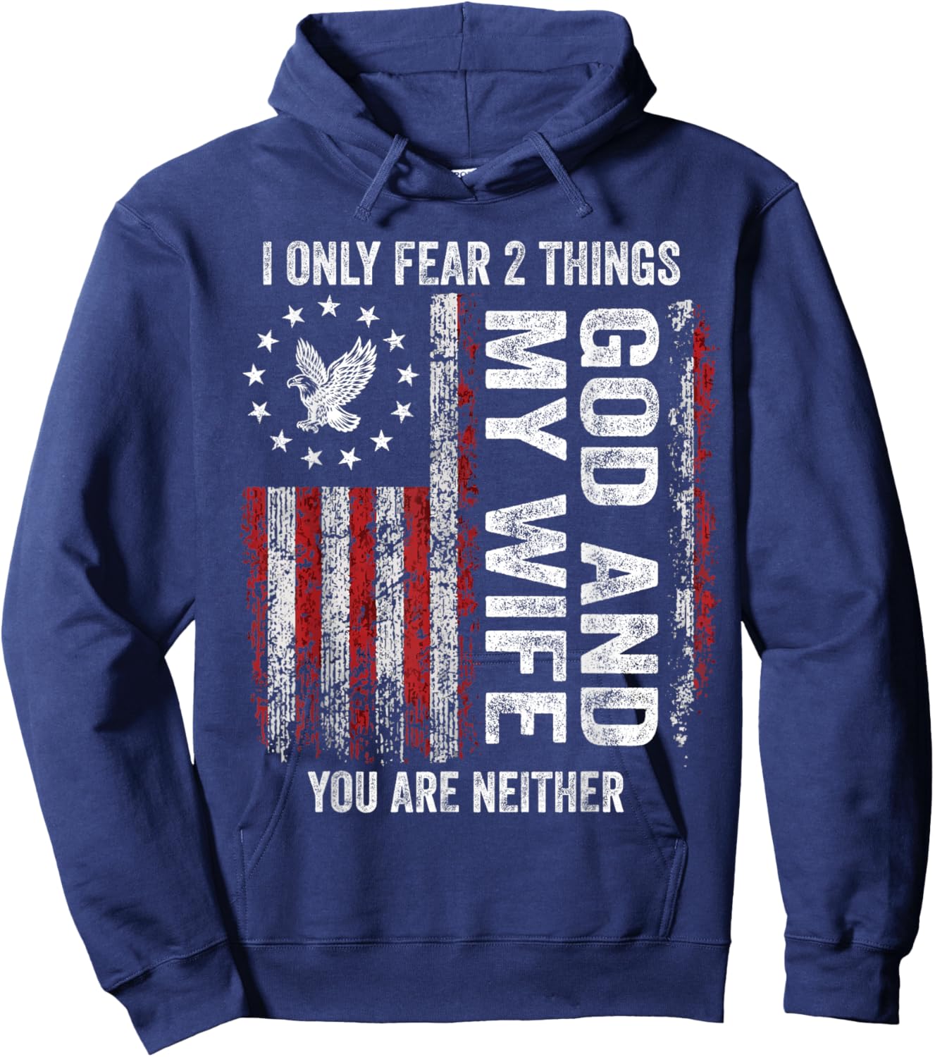 I Only Fear 2 Things God and My Wife You are Neither Hoodie - Hoodie | Navy