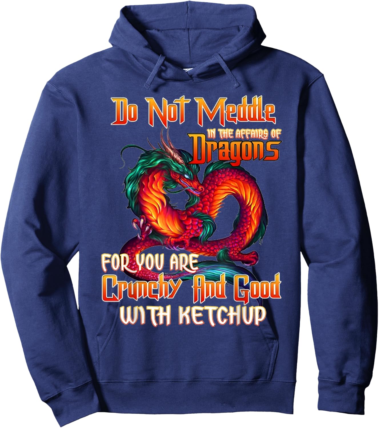 Do not meddle in the affairs of Dragons for you are crunchy Hoodie - Hoodie | Navy