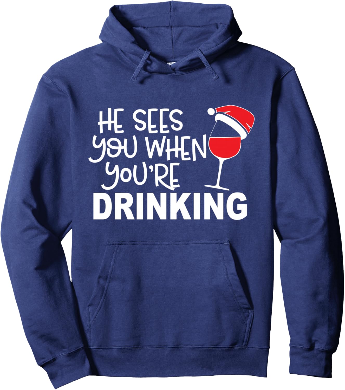 He Sees You When You're Drinking Funny Wine Lover Christmas Hoodie - Hoodie | Navy