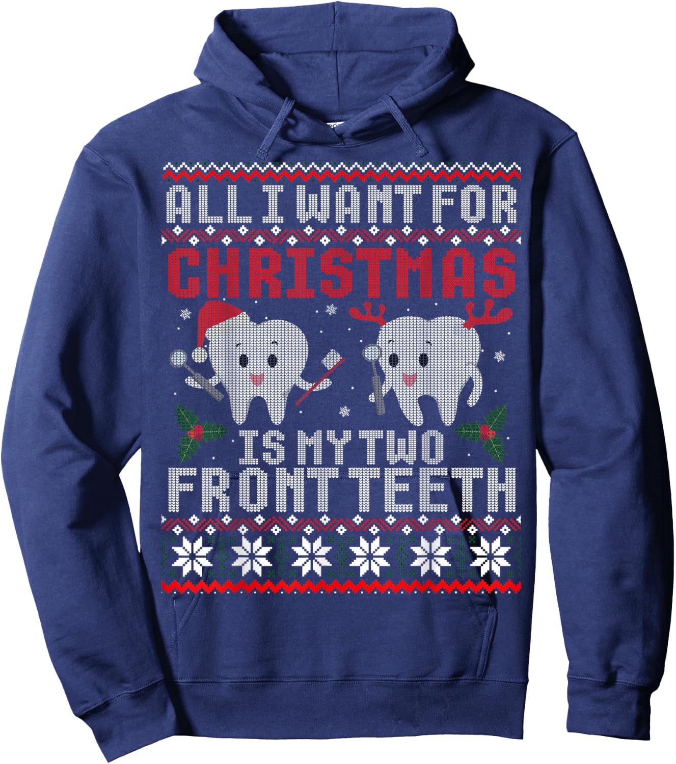 All I Want For Christmas Is My Two Front Teeth Ugly Sweater Hoodie - Hoodie | Navy