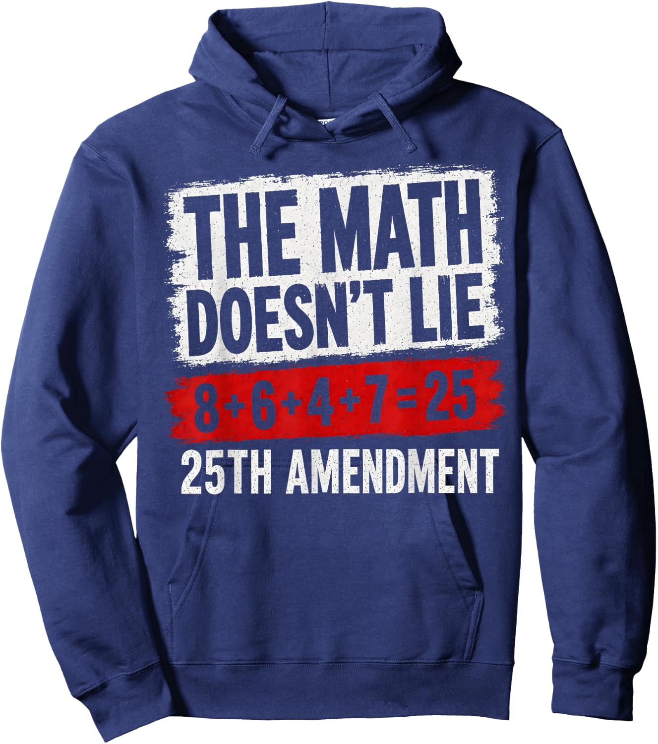 The Math Doesn't Lie! 8+6+4+7= 25th Amendment Vintage Hoodie - Hoodie | Navy