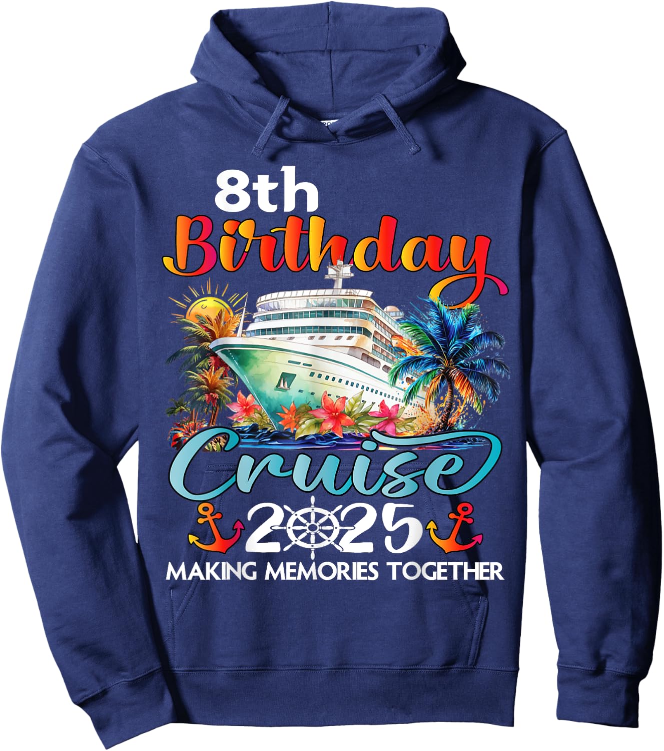 8th Birthday Cruise 2025 Family Cruise Vacation Birthday 8th Hoodie - Hoodie | Navy