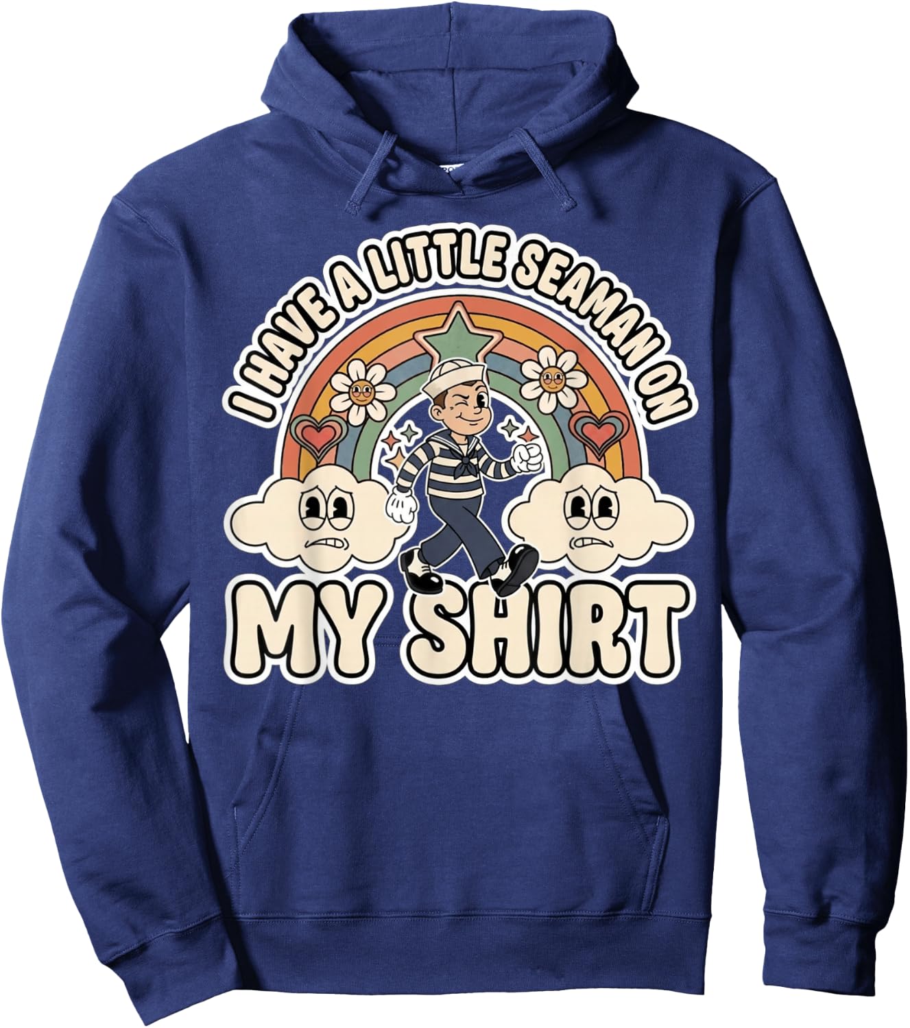 I Have a Little Seaman On My Shirt Funny Gag Humor Hoodie - Hoodie | Navy