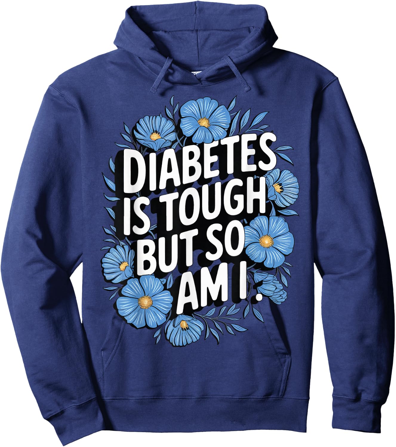 Diabetes Is Tough But So Am I Hoodie - Hoodie | Navy