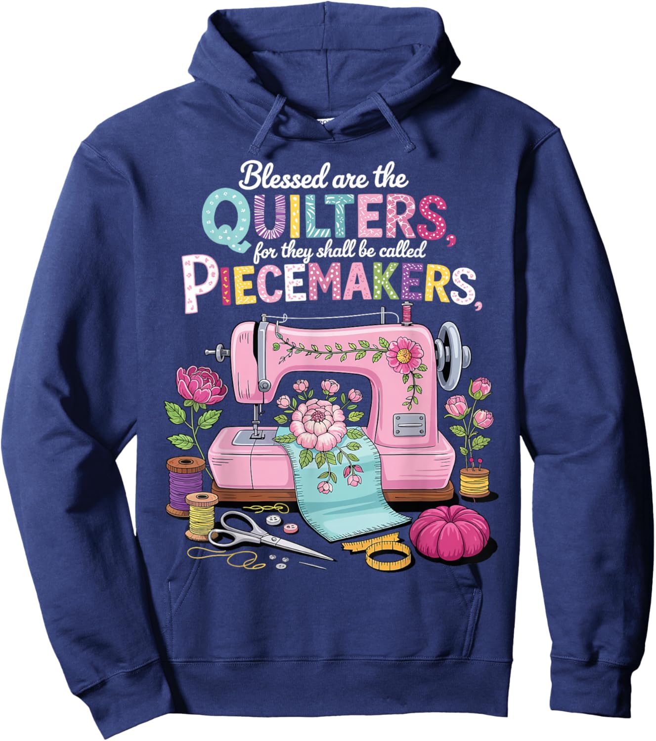 Blessed are Piecemakers Embroidery Quilters Sewing Quilt Hoodie - Hoodie | Navy