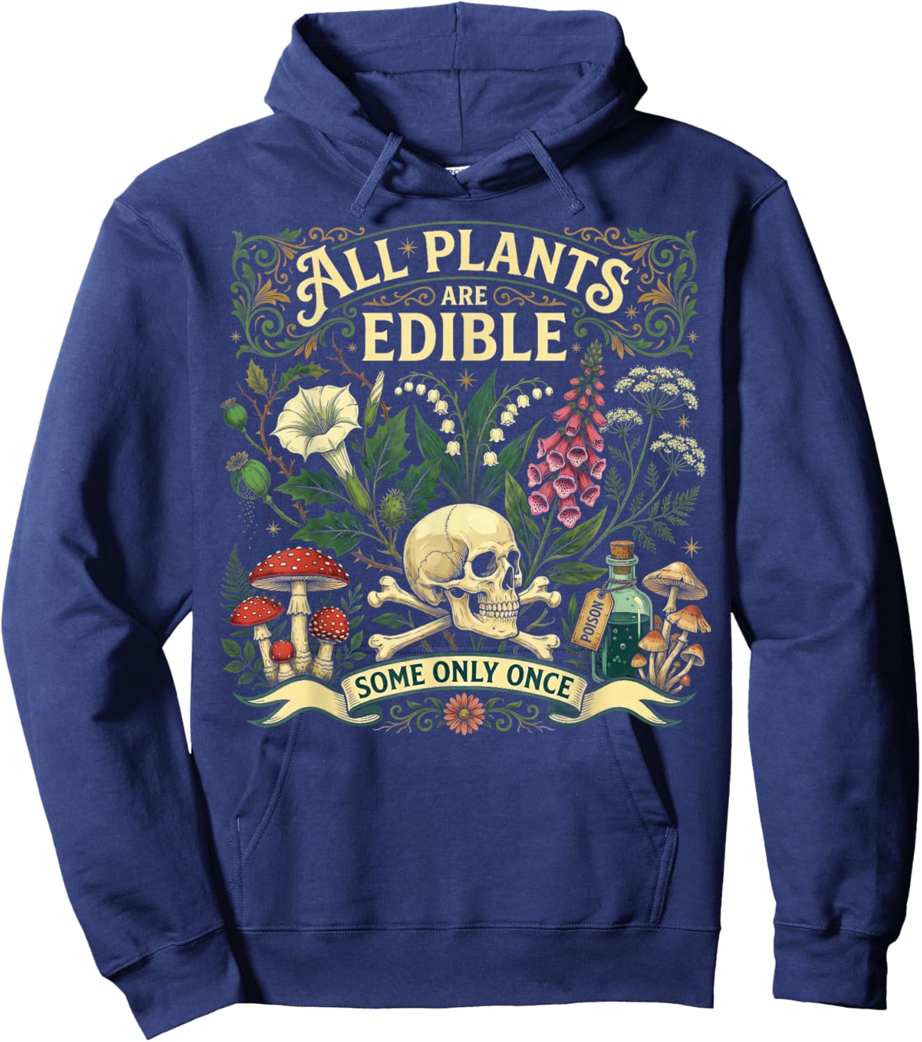 All Plants are Edible Some Only Once Funny Men Women Hoodie - Hoodie | Navy